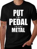 Put the Pedal to the Metal T-Shirt