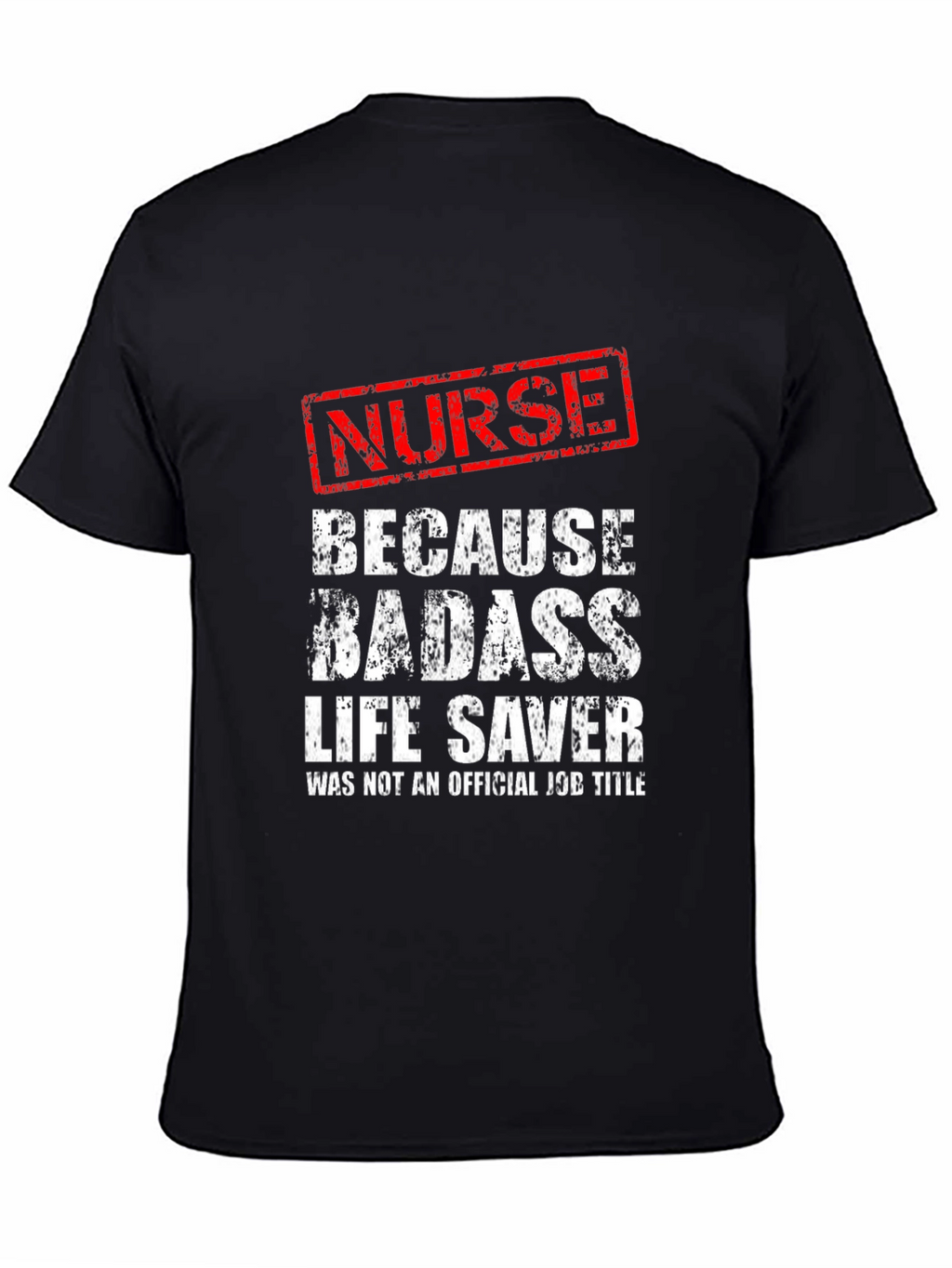 Nurse Badass Life Saver Black Graphic Tee