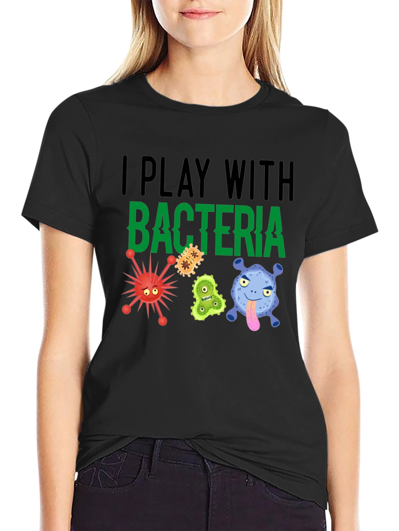 I Play With Bacteria Funny Graphic T-Shirt