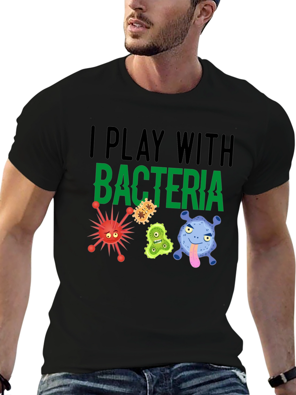 I Play With Bacteria Funny Graphic T-Shirt