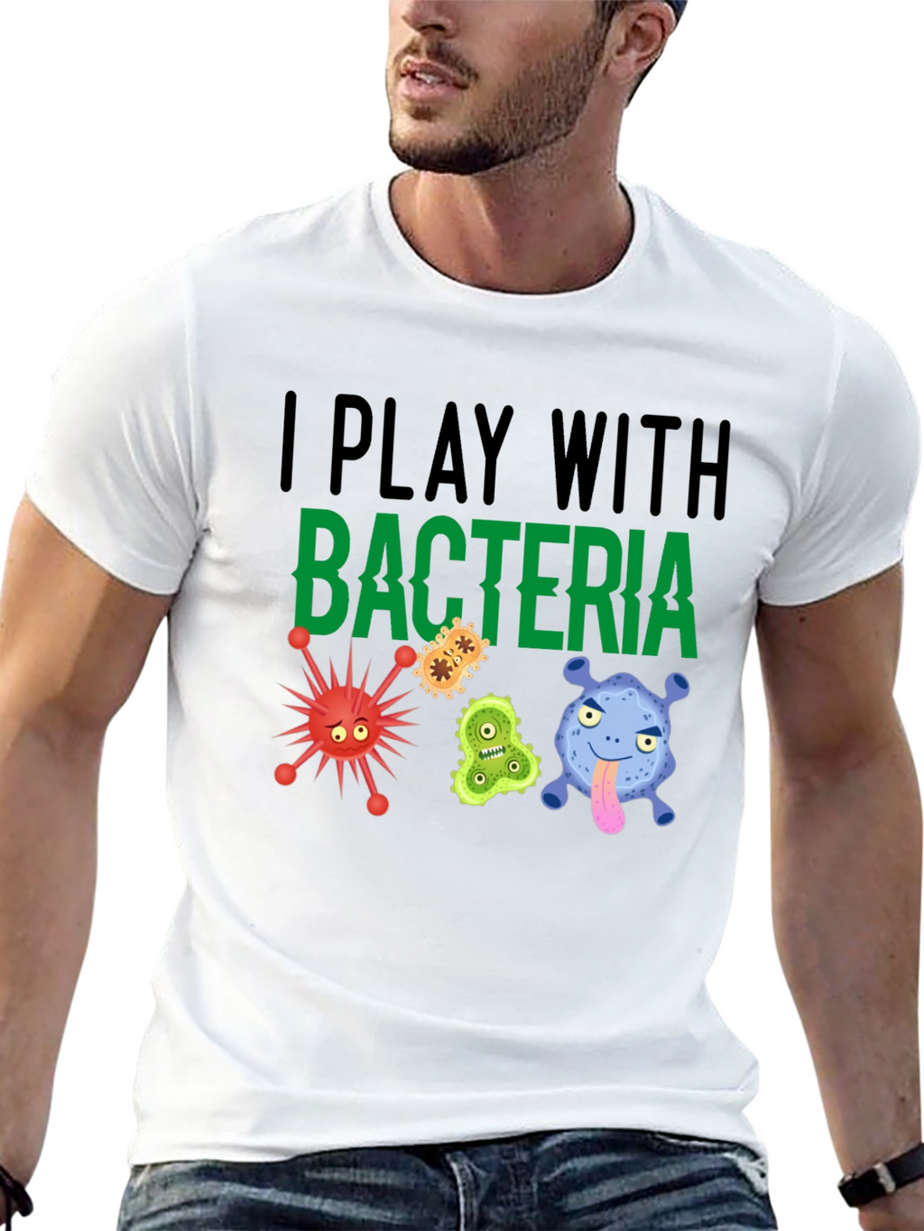 I Play With Bacteria Funny Graphic T-Shirt