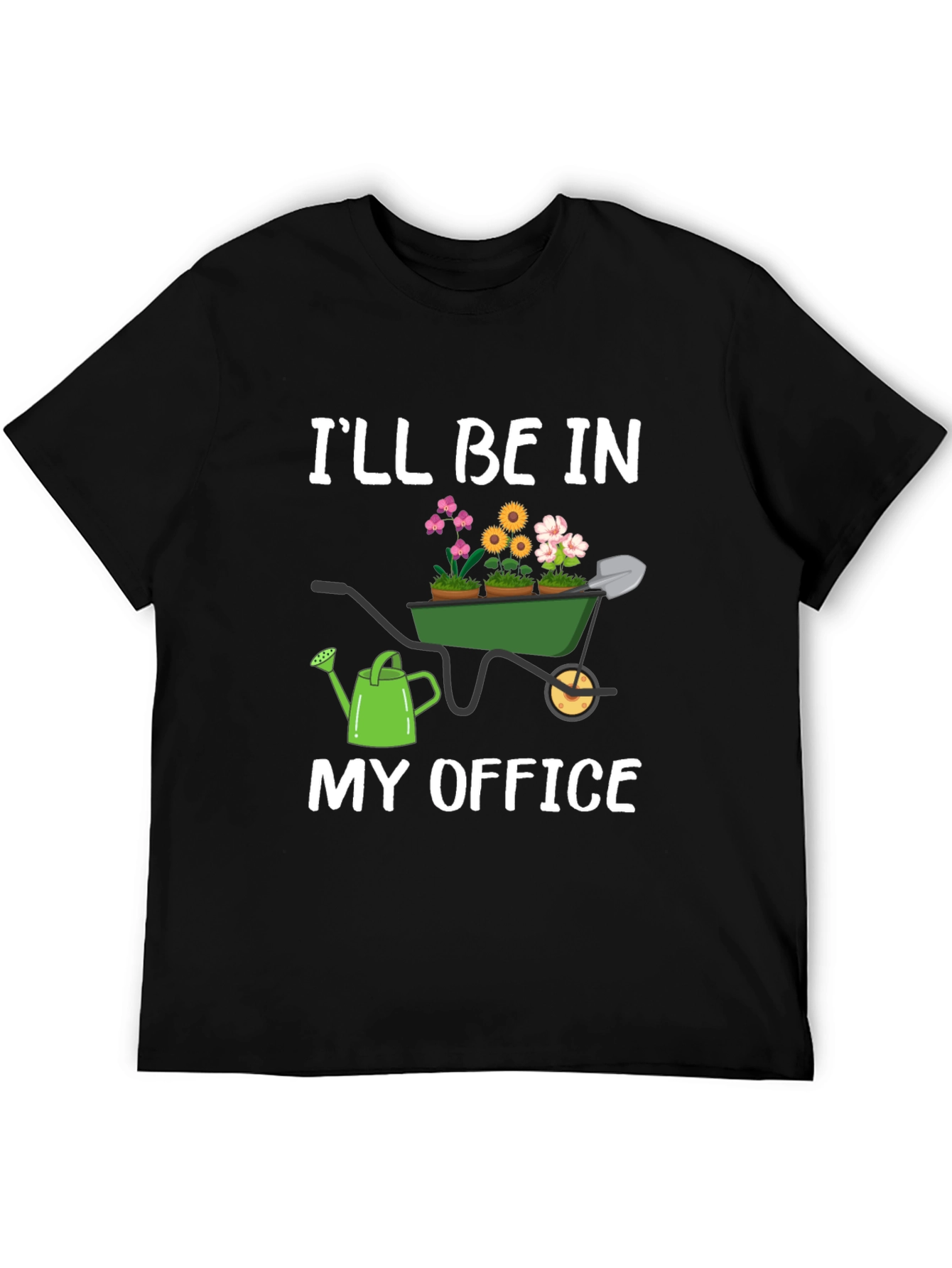 Gardener T-Shirt: Ill Be In My Office Garden Theme