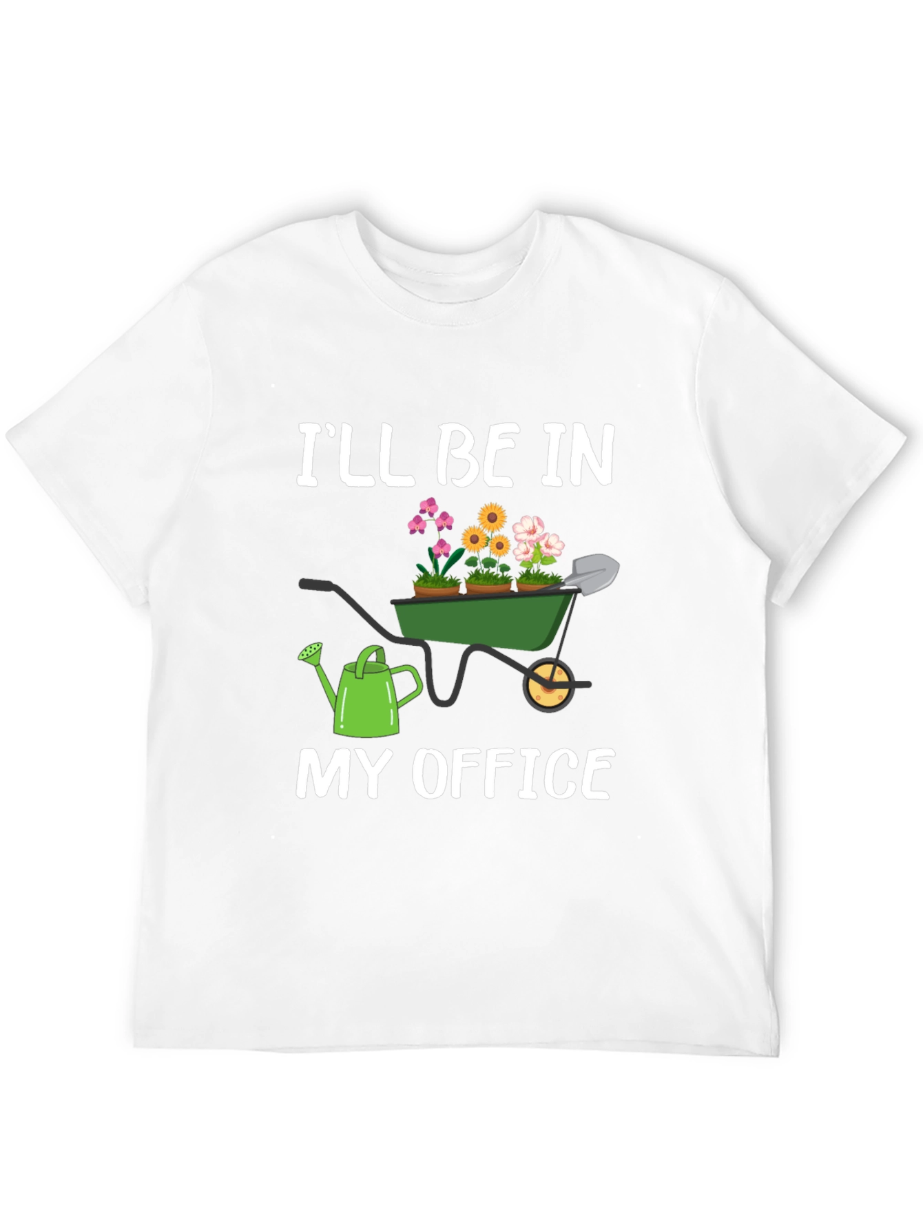 Gardener T-Shirt: Ill Be In My Office Garden Theme