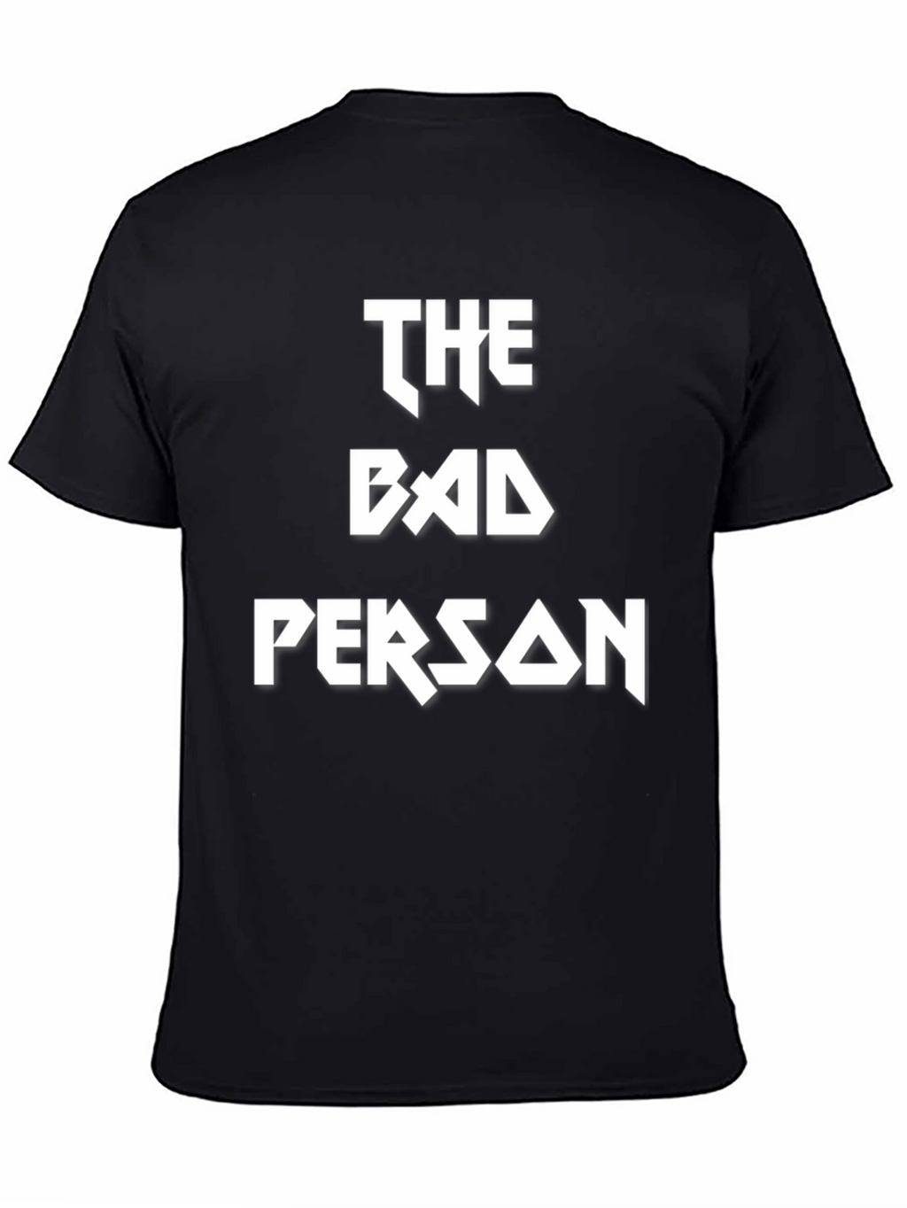 The Bad Person T-Shirt - Bold Graphic Tee