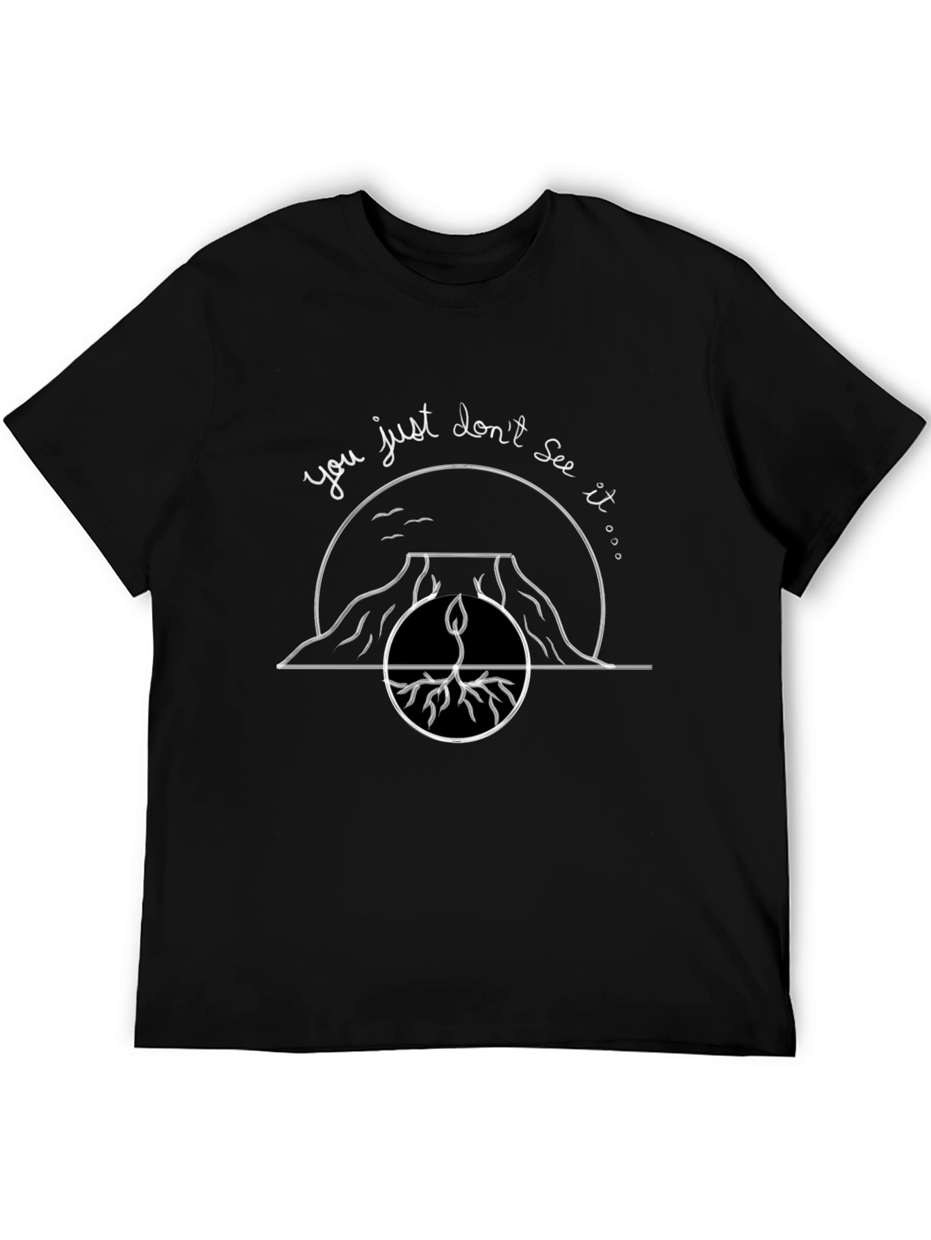 Nature Graphic Tee - You Just Dont See It... T-Shirt