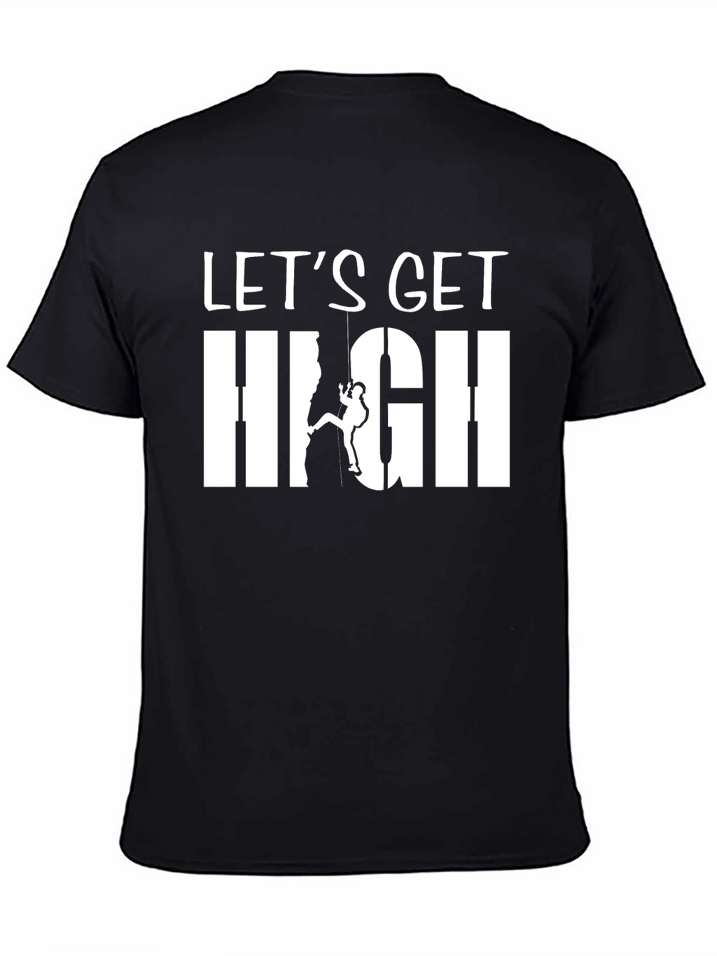 Lets Get High Climbing T-Shirt - Adventure Tee