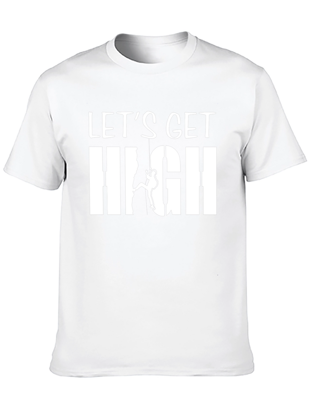 Lets Get High Climbing T-Shirt - Adventure Tee