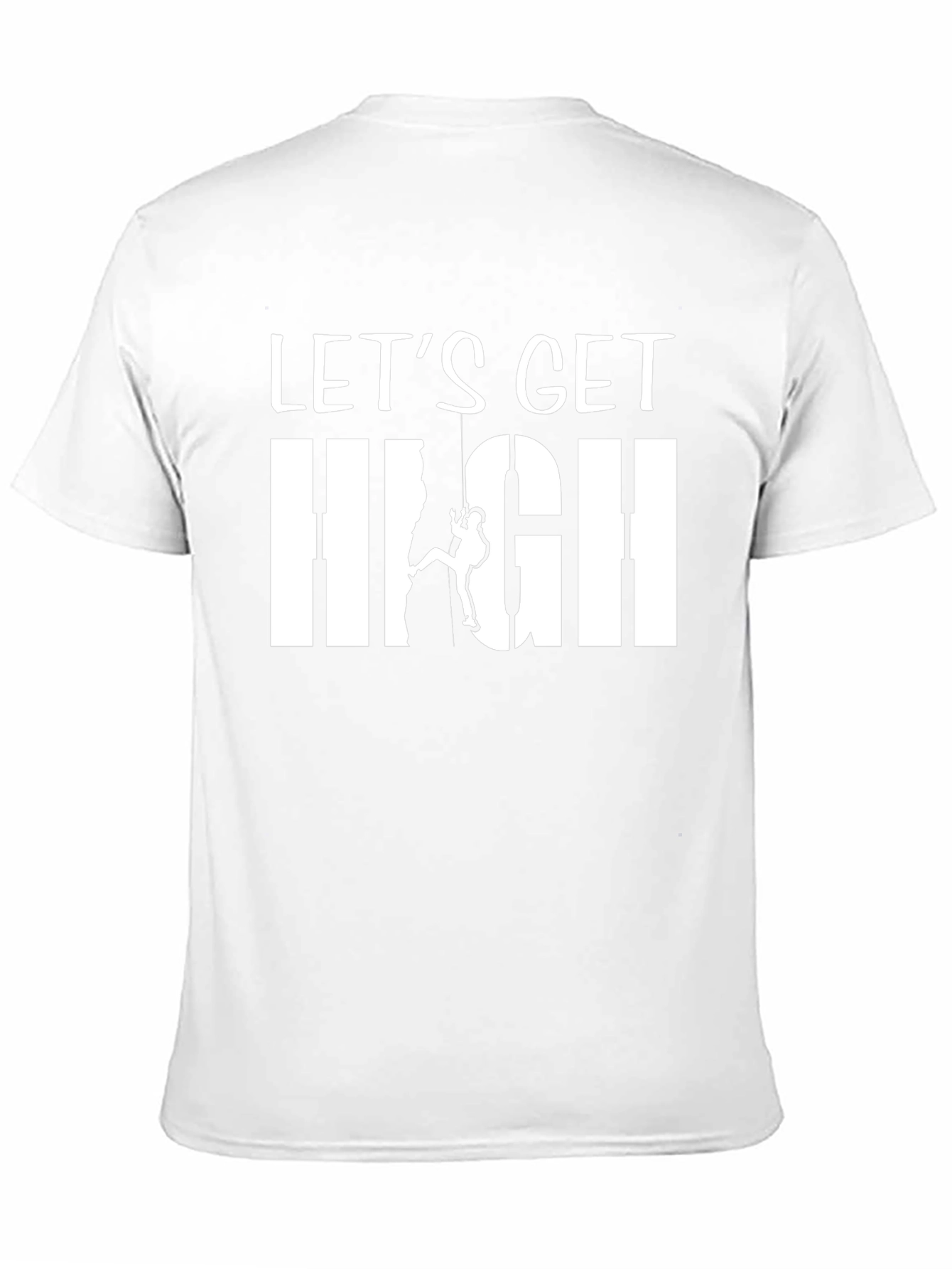 Lets Get High Climbing T-Shirt - Adventure Tee