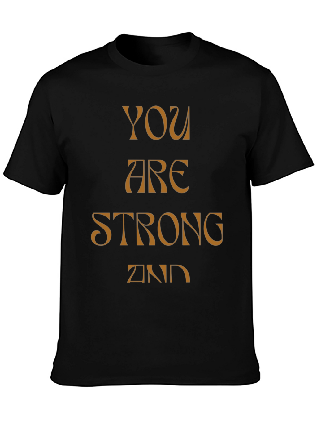 You Are Strong And T-Shirt - Black