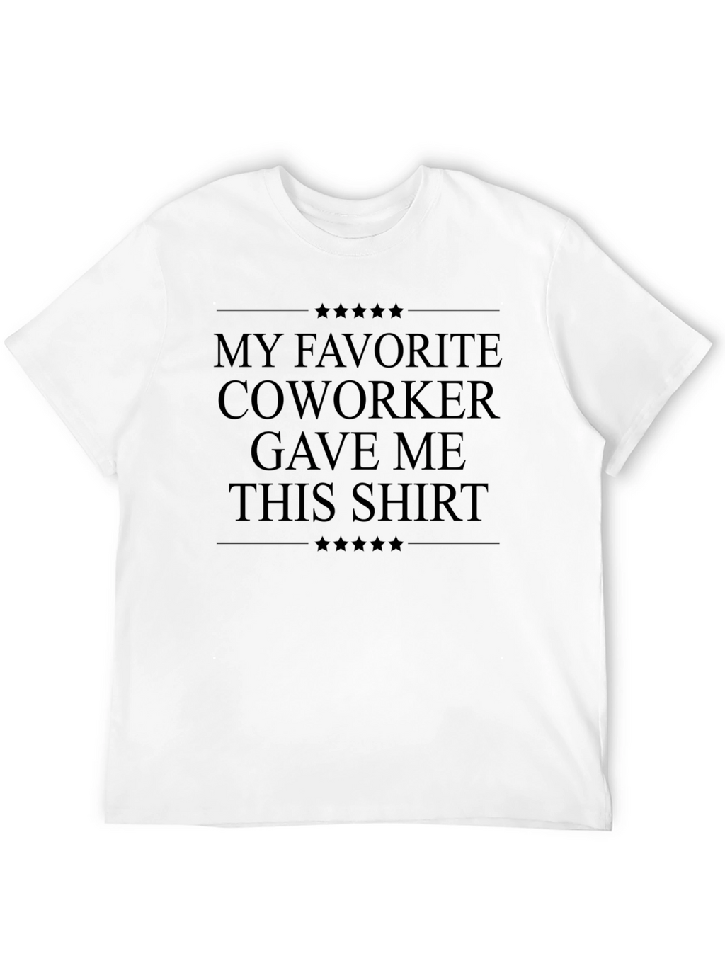 My Favorite Coworker T-Shirt - Novelty Gift