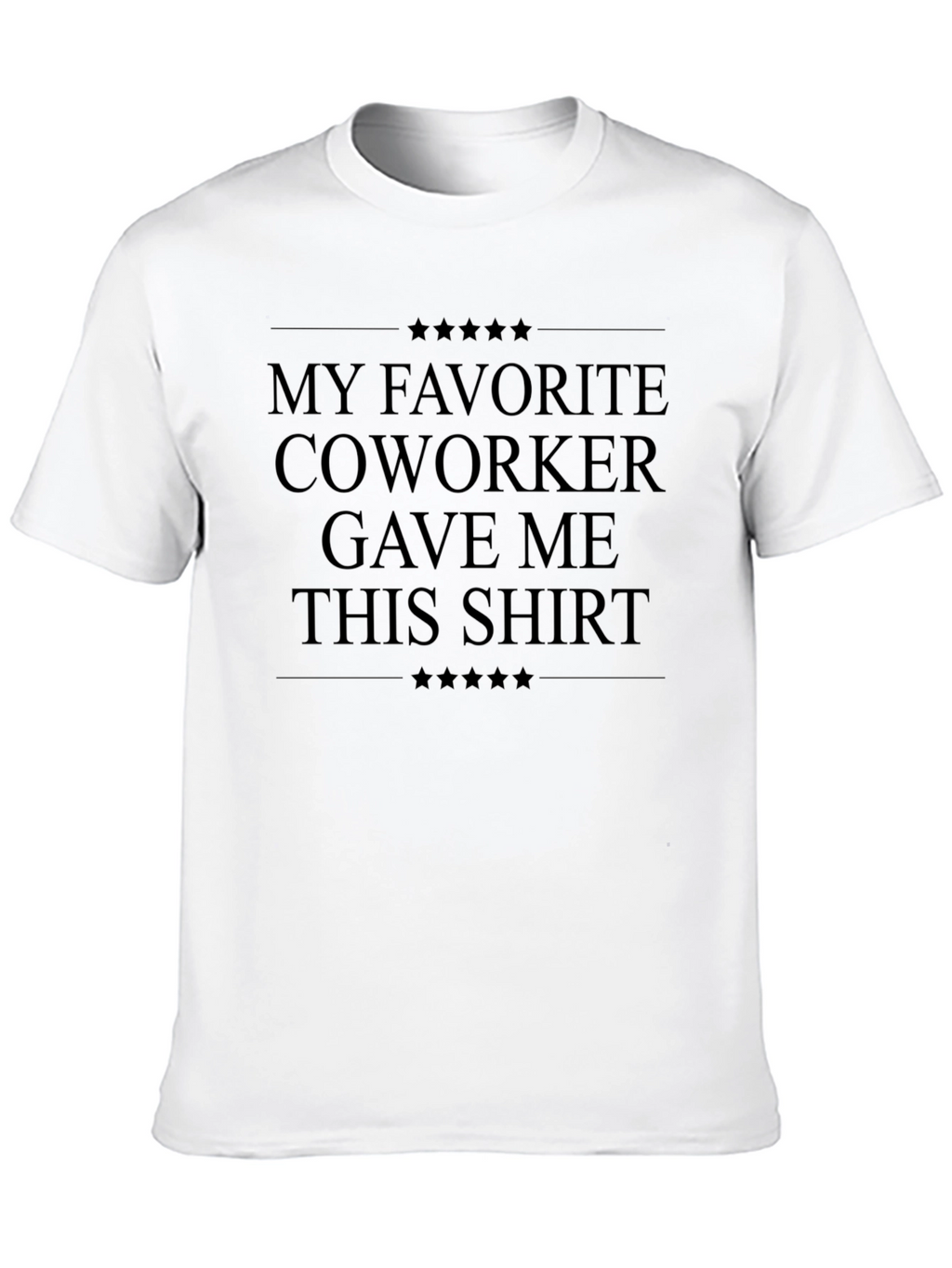 My Favorite Coworker T-Shirt - Novelty Gift