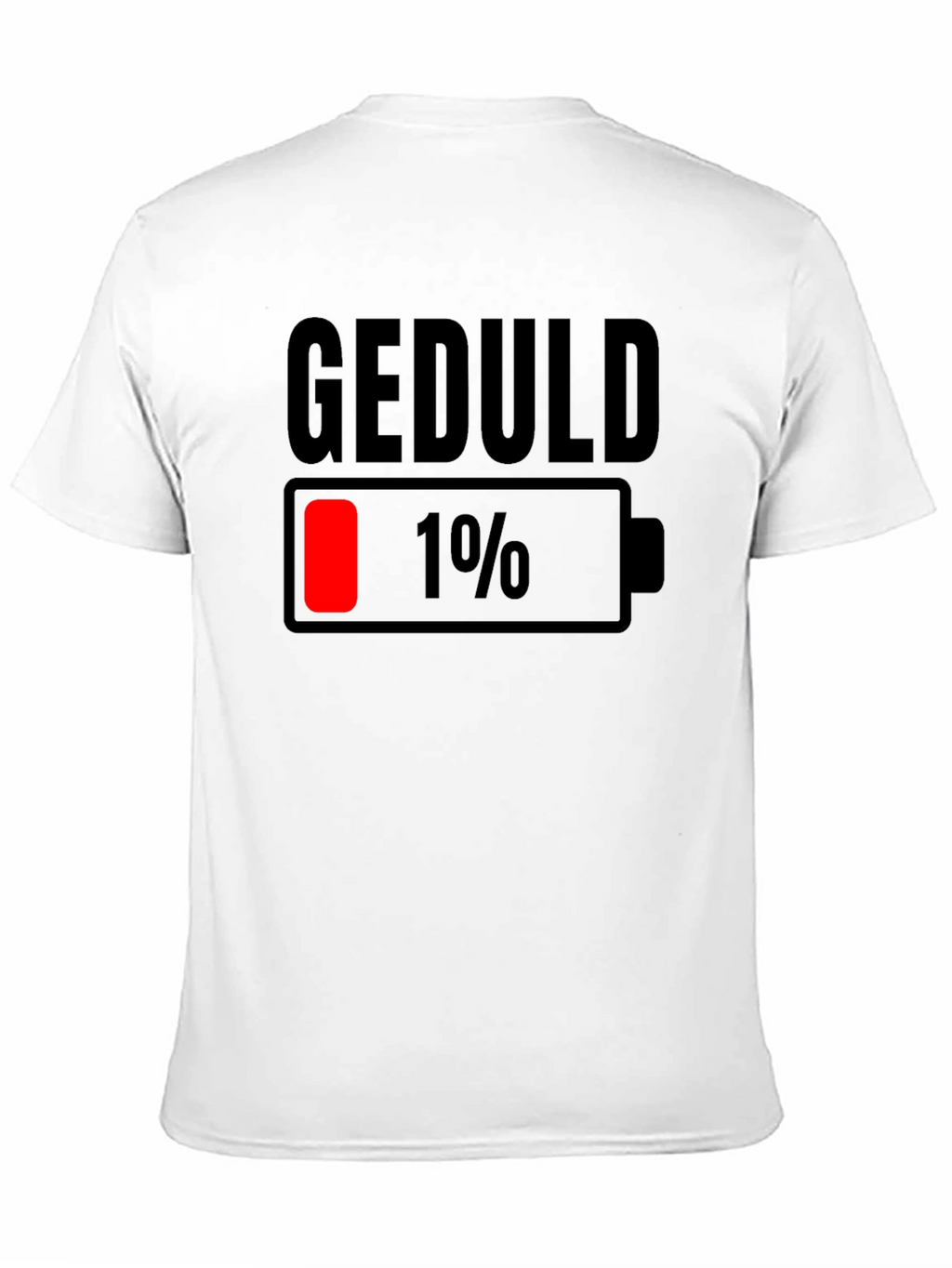 Geduld 1% Low Battery T-Shirt - Funny Sarcastic Tee