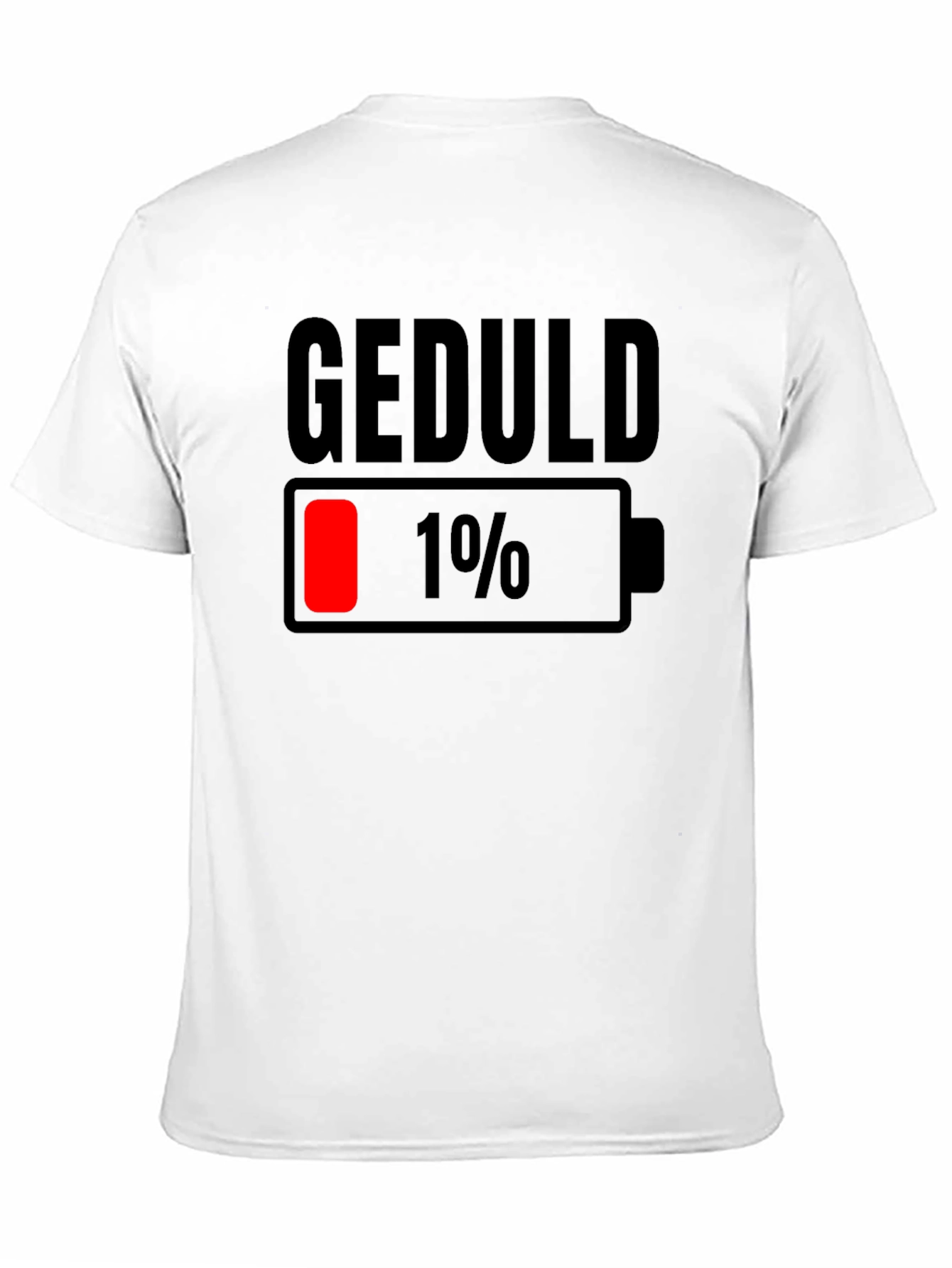 Geduld 1% Low Battery T-Shirt - Funny Sarcastic Tee