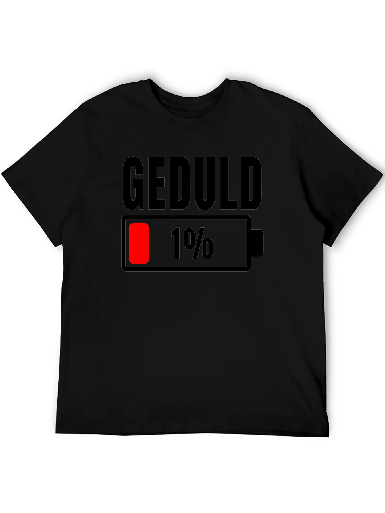 Geduld 1% Low Battery T-Shirt - Funny Sarcastic Tee