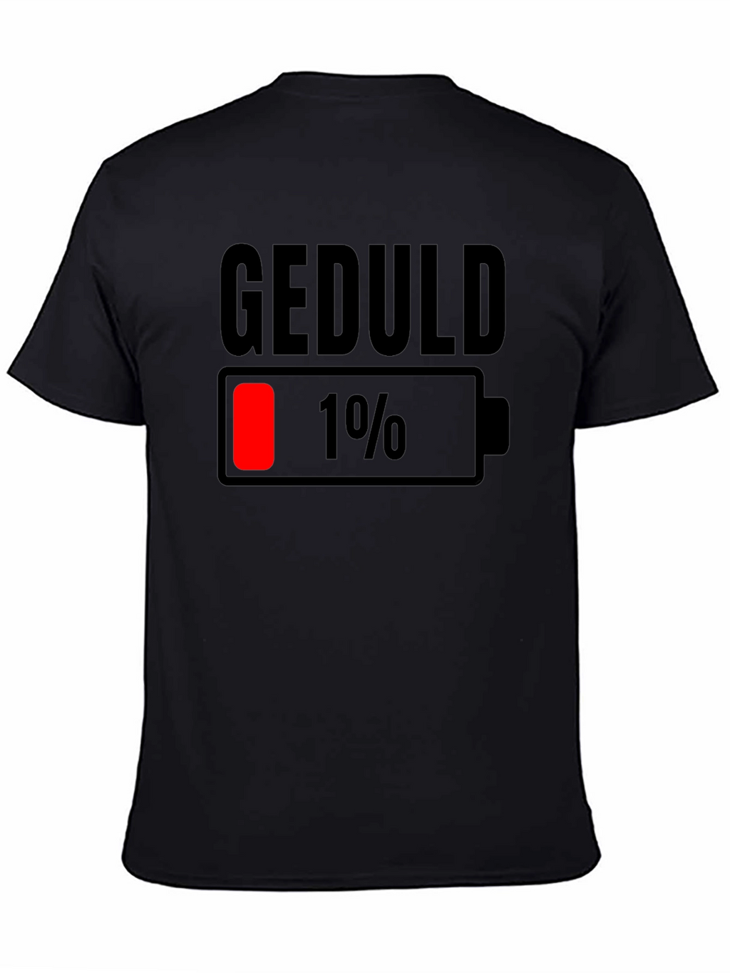 Geduld 1% Low Battery T-Shirt - Funny Sarcastic Tee