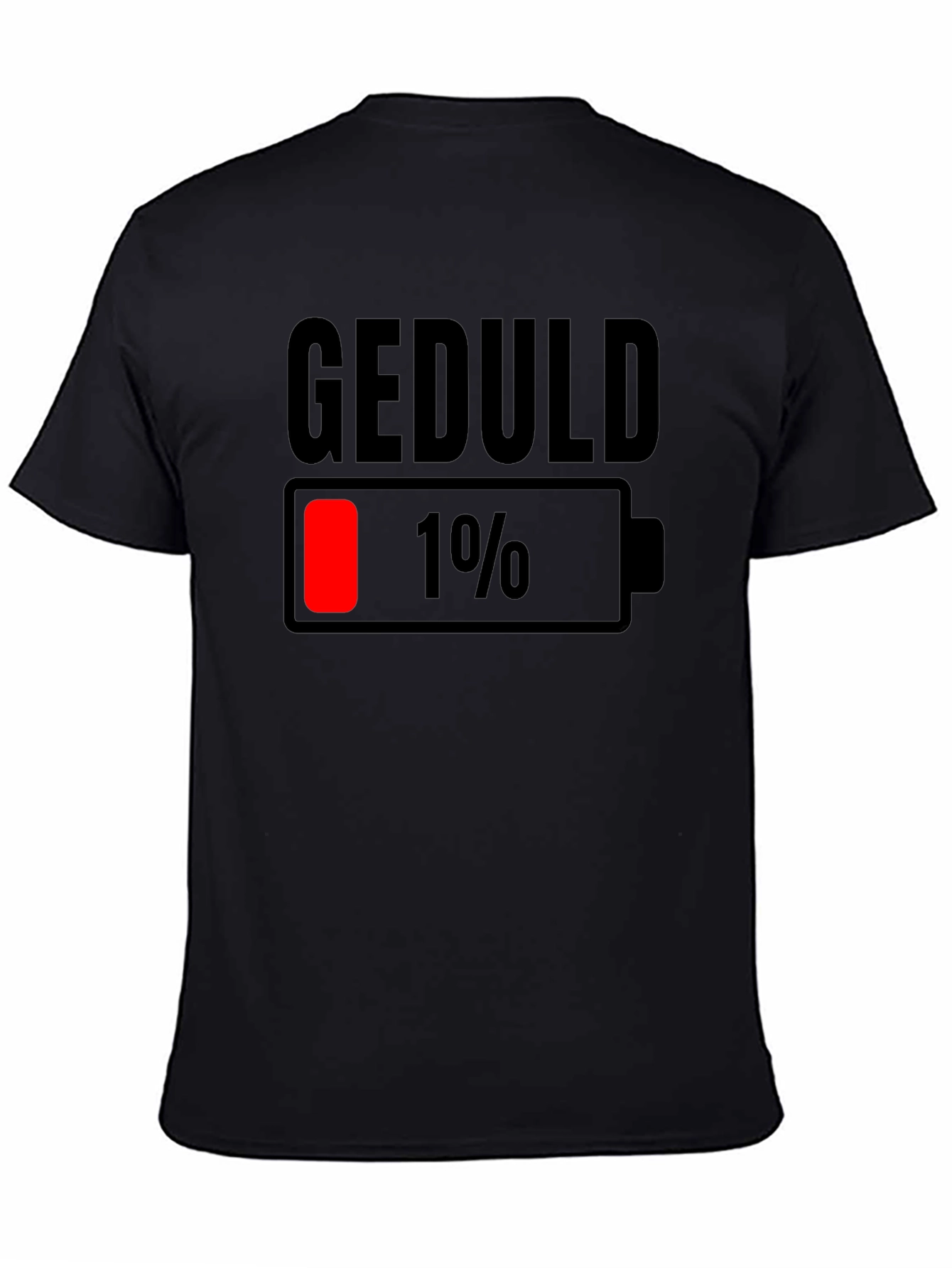 Geduld 1% Low Battery T-Shirt - Funny Sarcastic Tee
