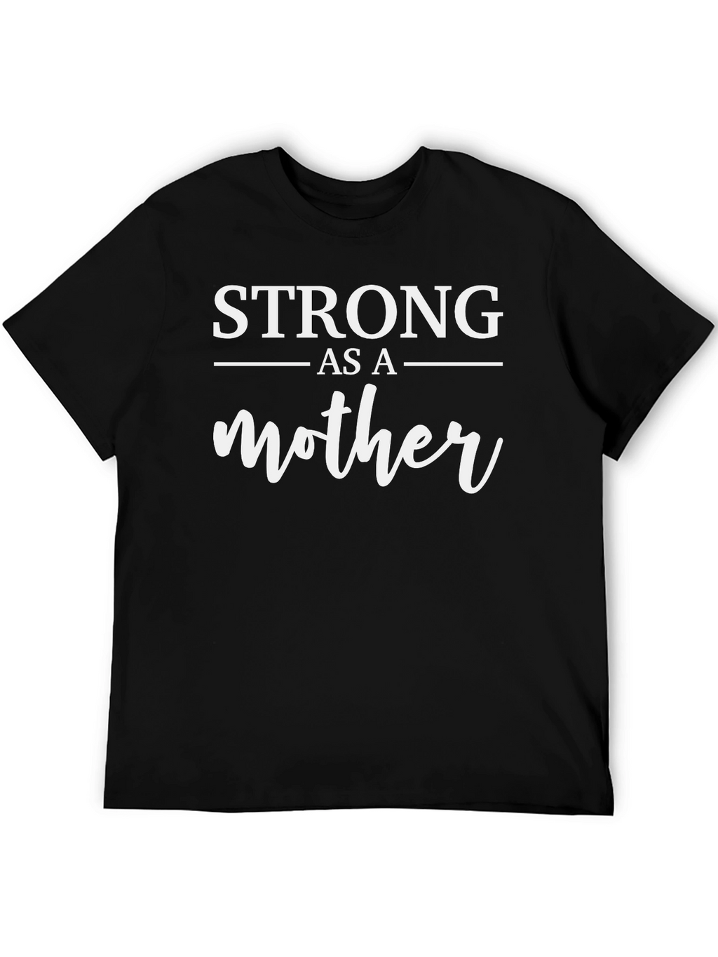 Strong As a Mother T-Shirt - Classic Tee