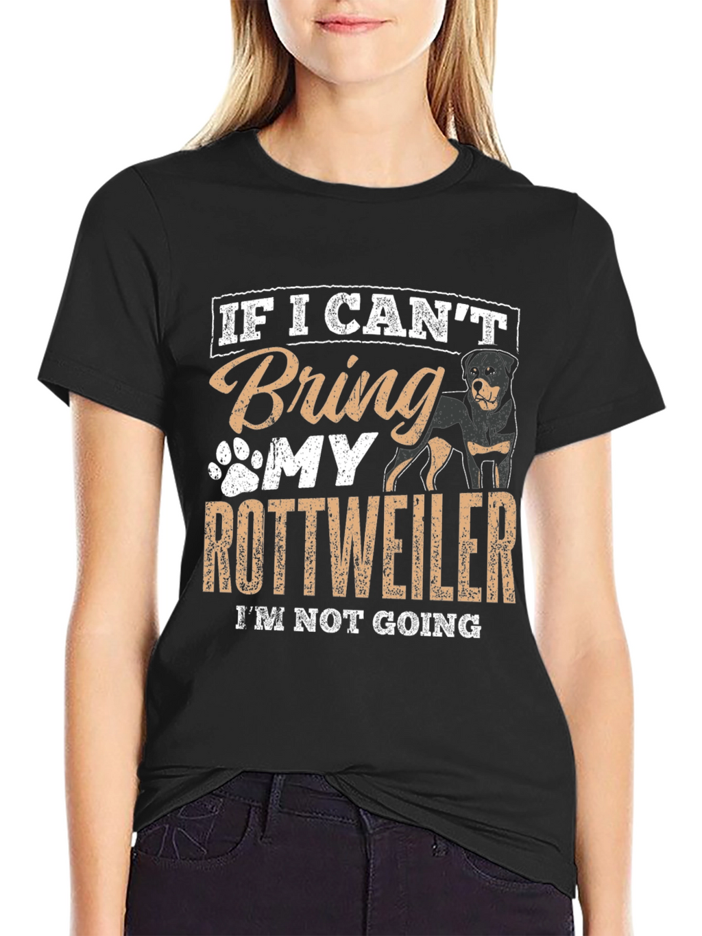 Rottweiler Lover T-Shirt: If I Cant Bring My Rottweiler...