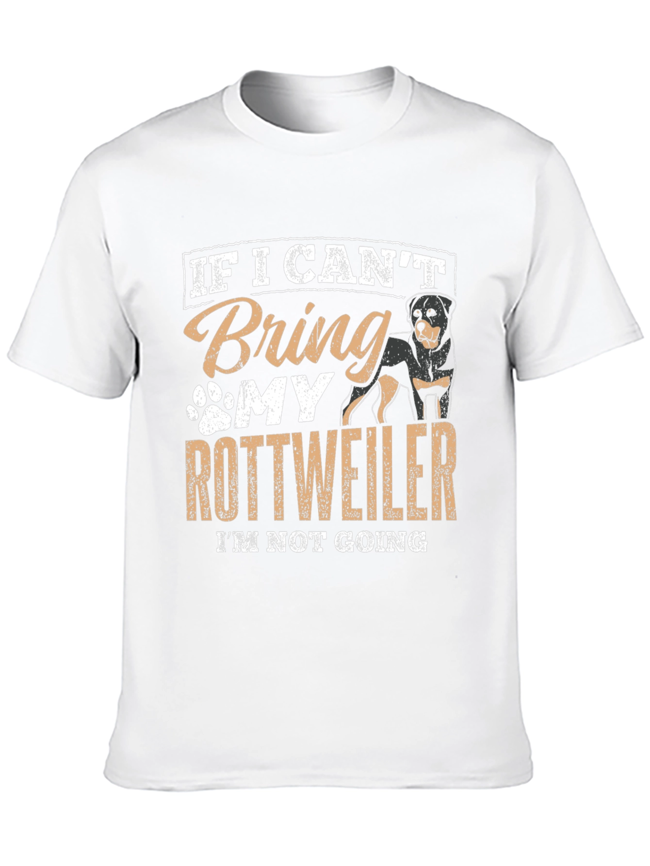 Rottweiler Lover T-Shirt: If I Cant Bring My Rottweiler...