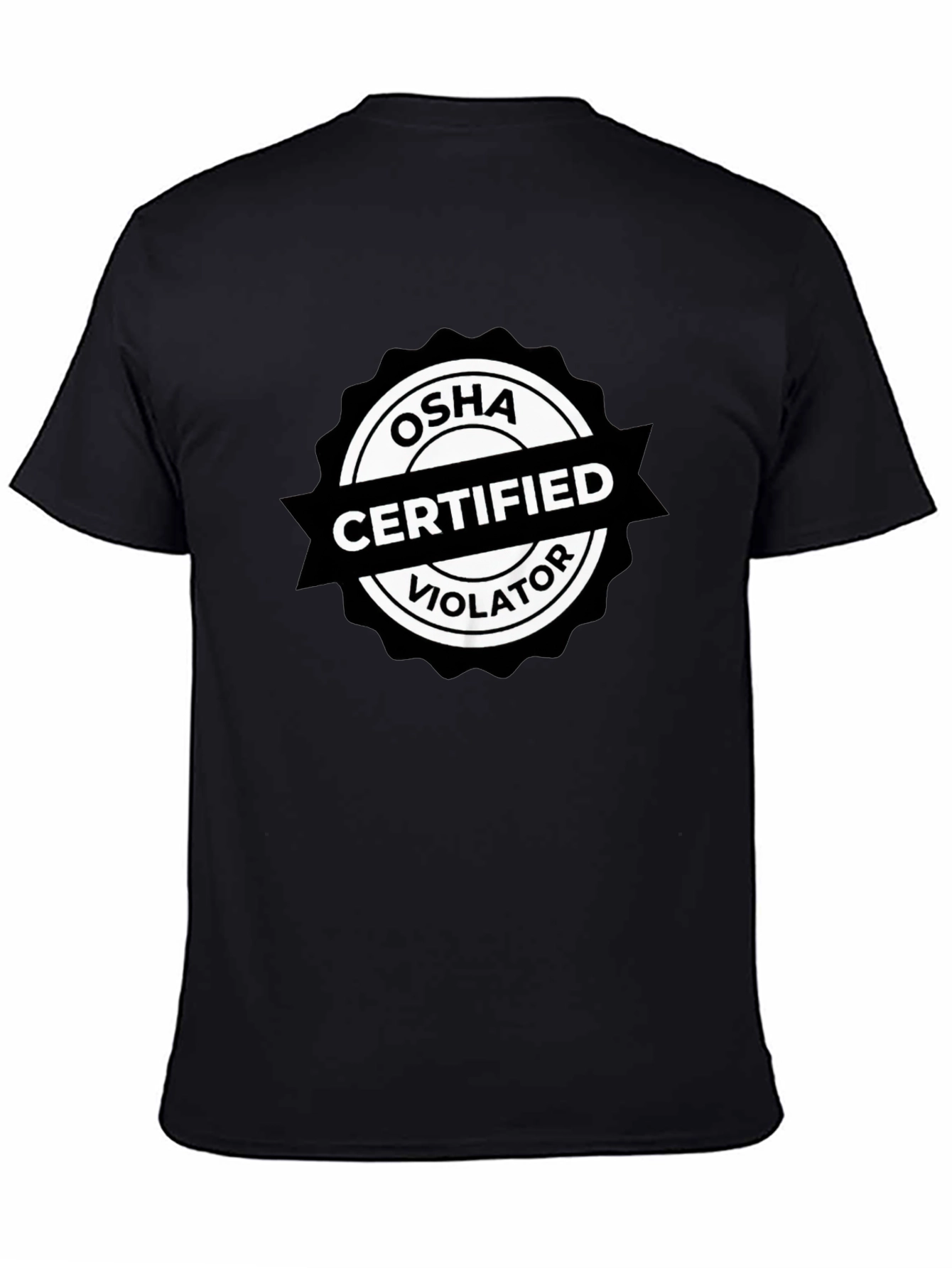 OSHA Certified Violator T-Shirt - Funny Work Safety Tee