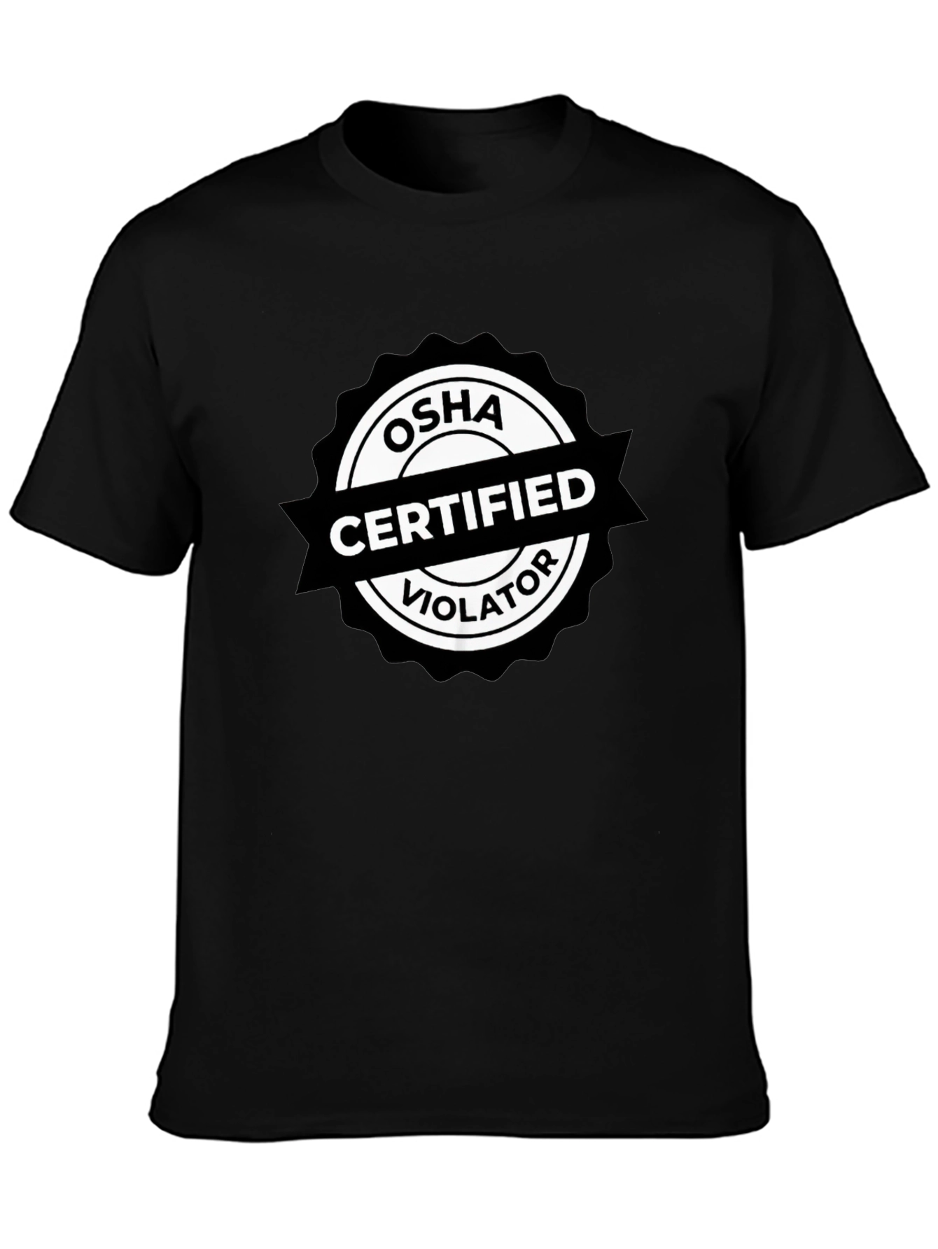 OSHA Certified Violator T-Shirt - Funny Work Safety Tee