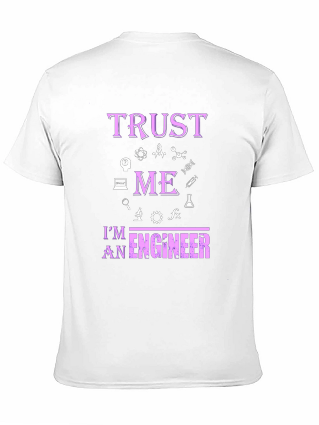 Trust Me Im An Engineer T-Shirt