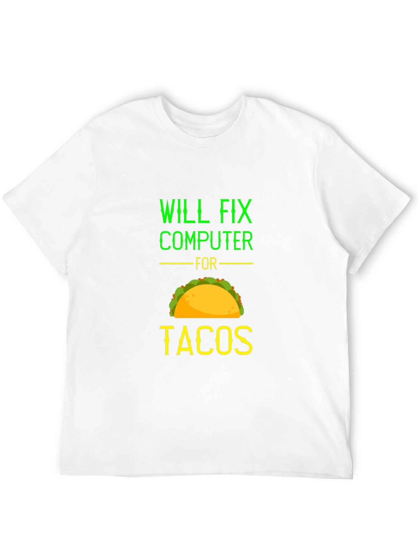 Will Fix Computer for Tacos Funny Graphic Tee