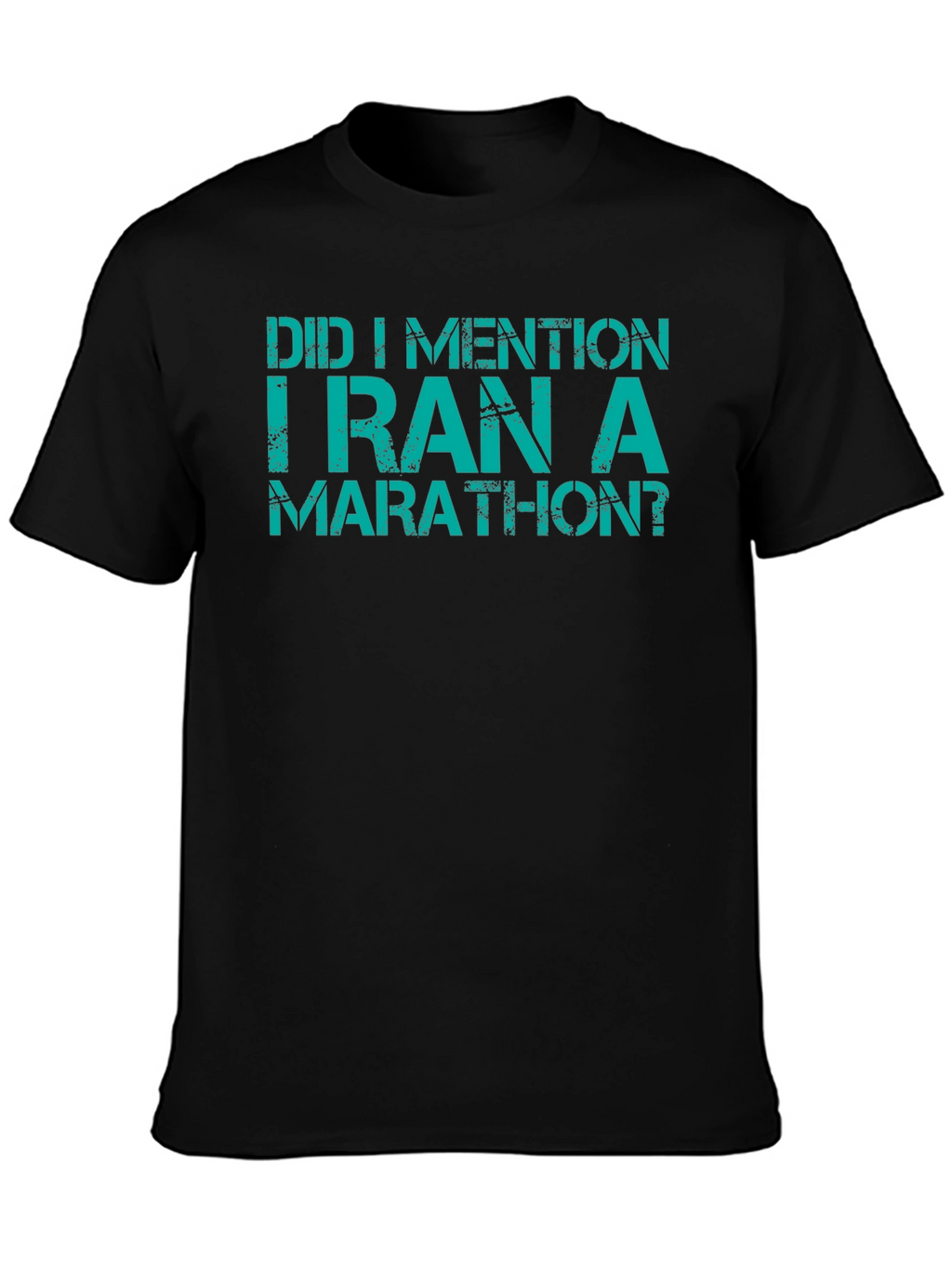 Funny Marathon T-Shirt - Did I Mention?
