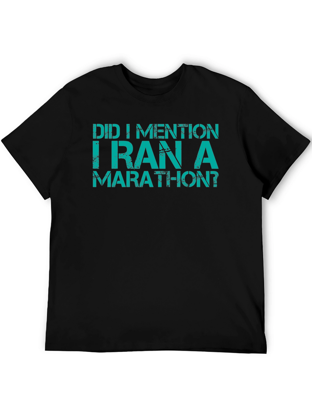 Funny Marathon T-Shirt - Did I Mention?