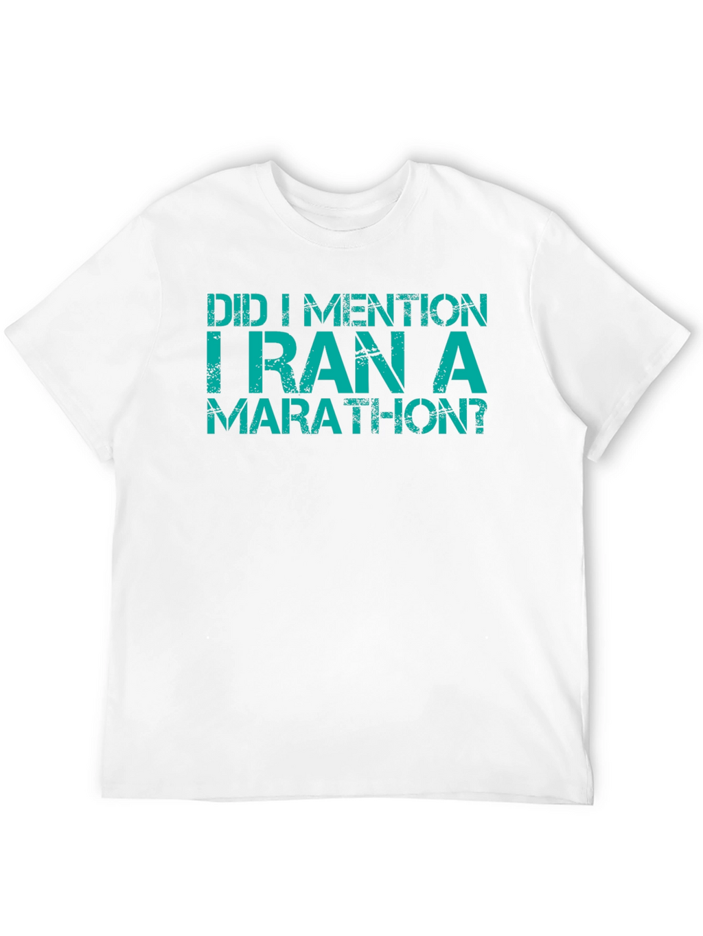 Funny Marathon T-Shirt - Did I Mention?