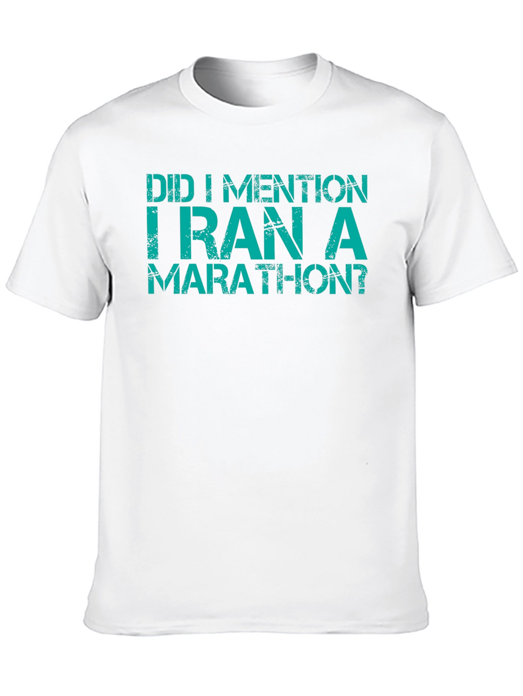 Funny Marathon T-Shirt - Did I Mention?