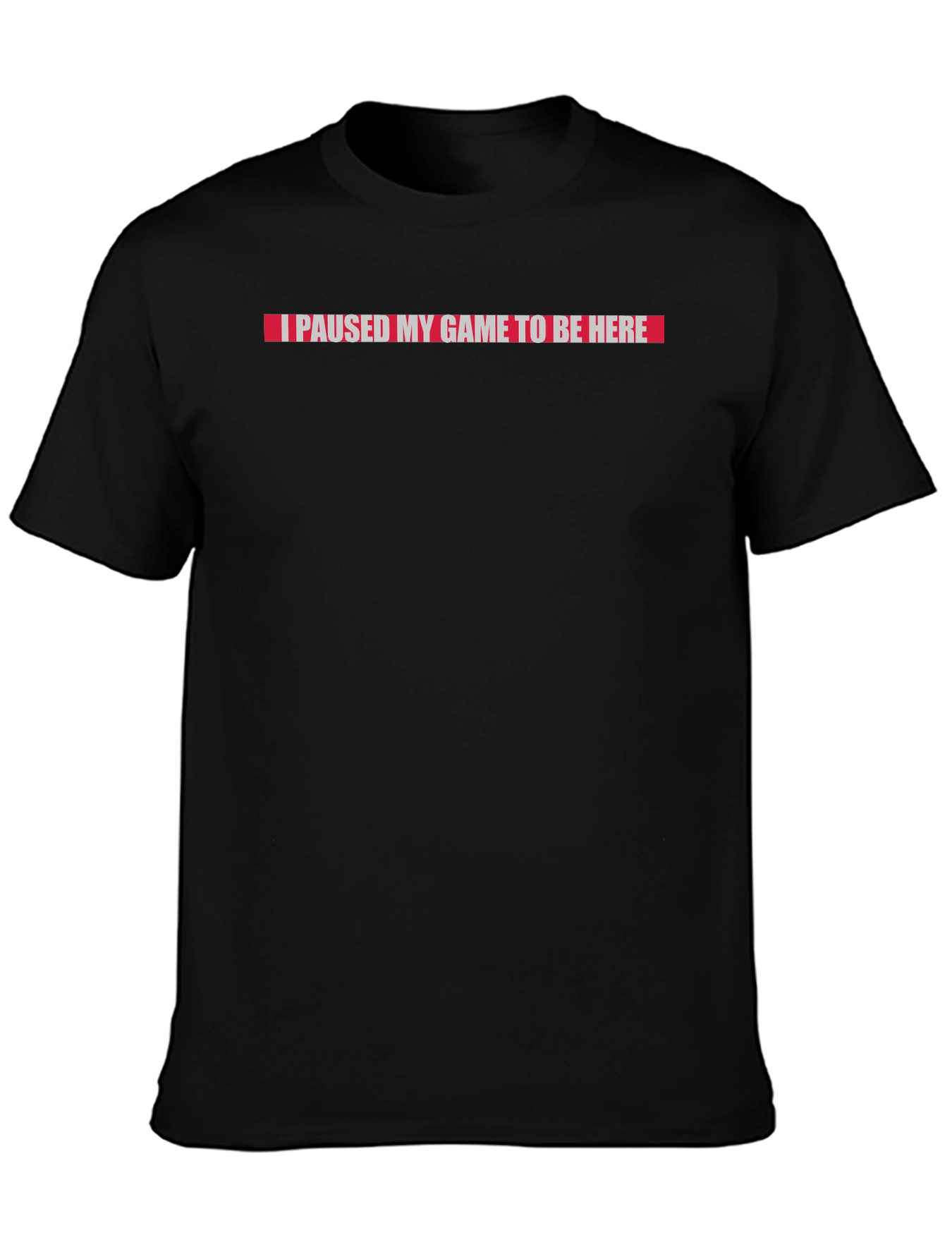 I Paused My Game To Be Here Graphic Tee