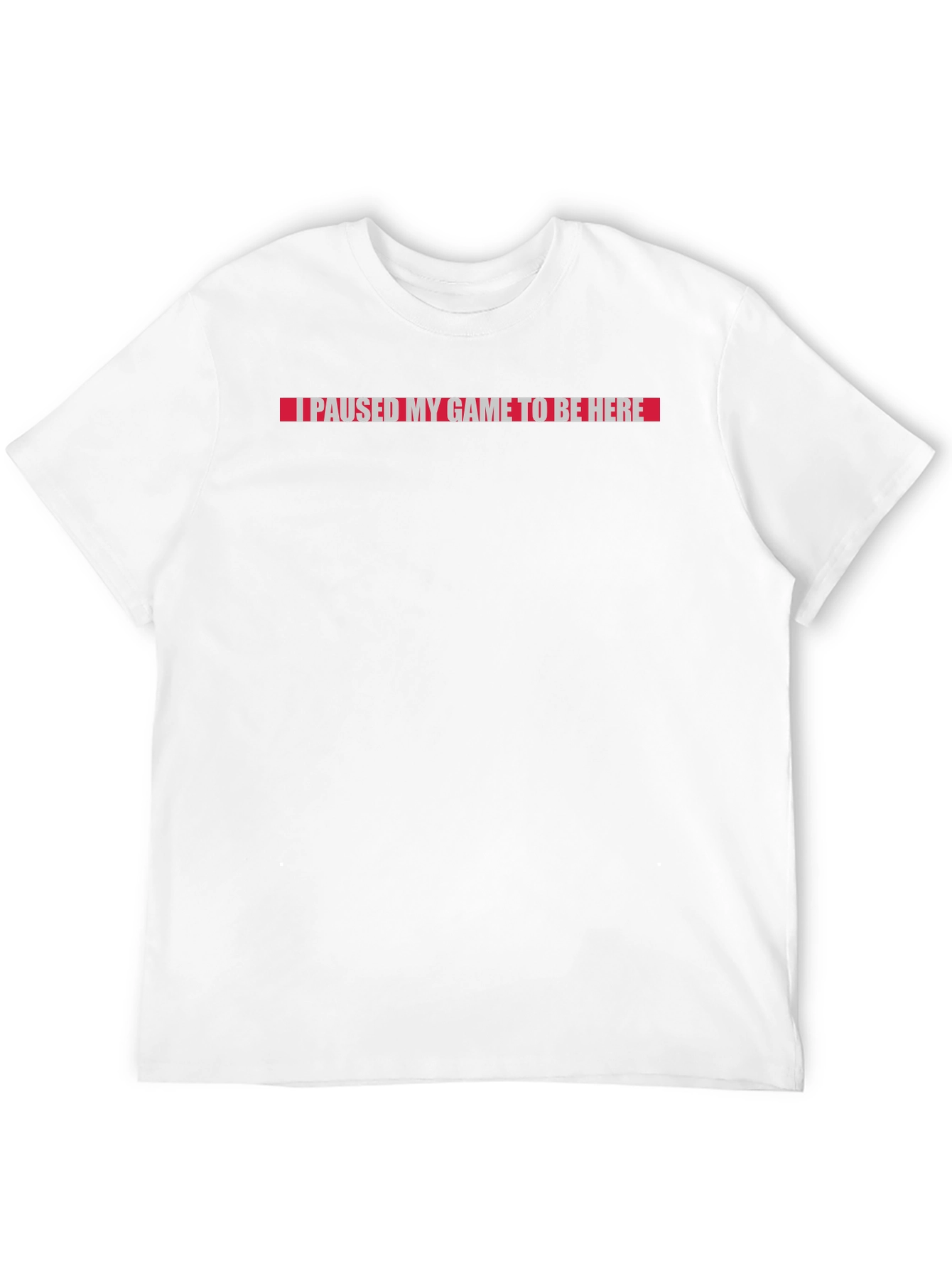 I Paused My Game To Be Here Graphic Tee