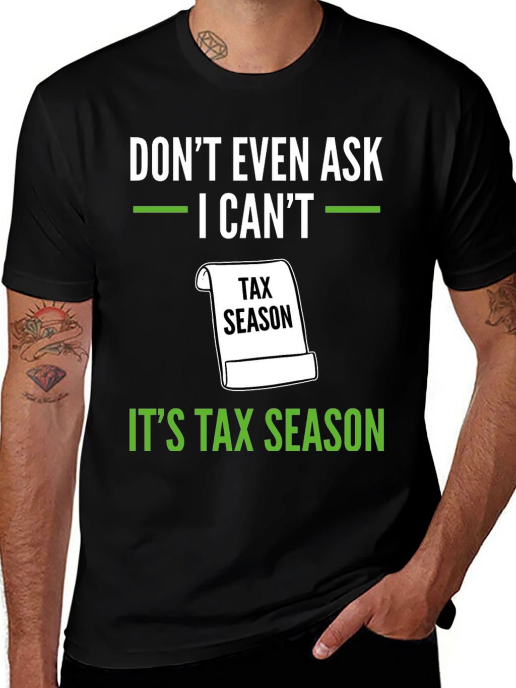 Dont Even Ask - Its Tax Season T-Shirt