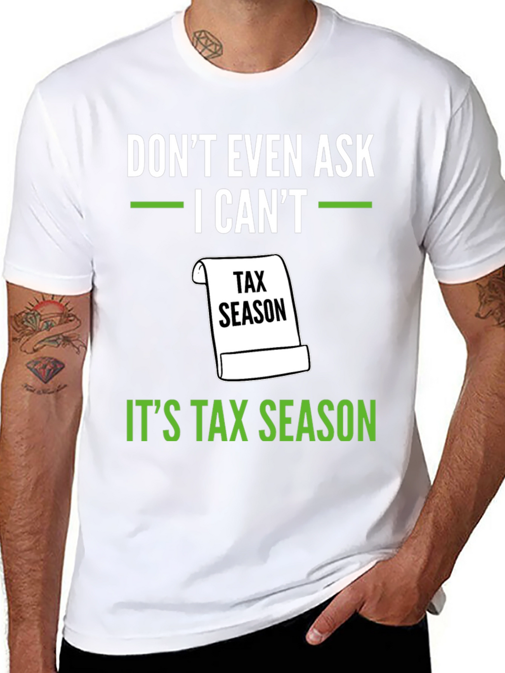 Dont Even Ask - Its Tax Season T-Shirt