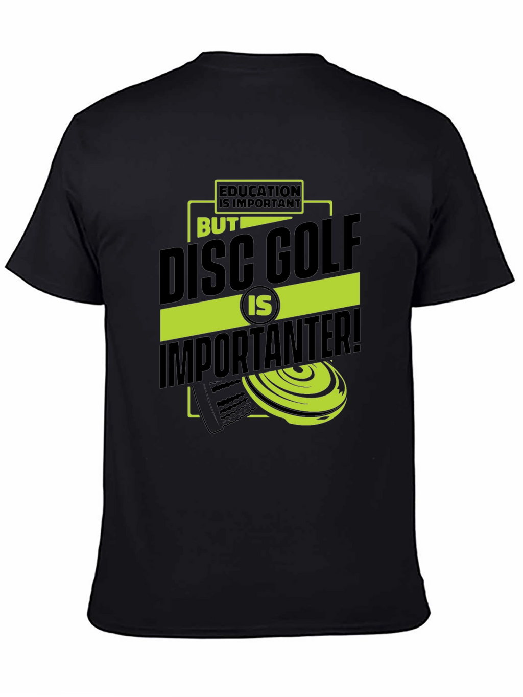 Funny Disc Golf T-Shirt: Education vs. Disc Golf