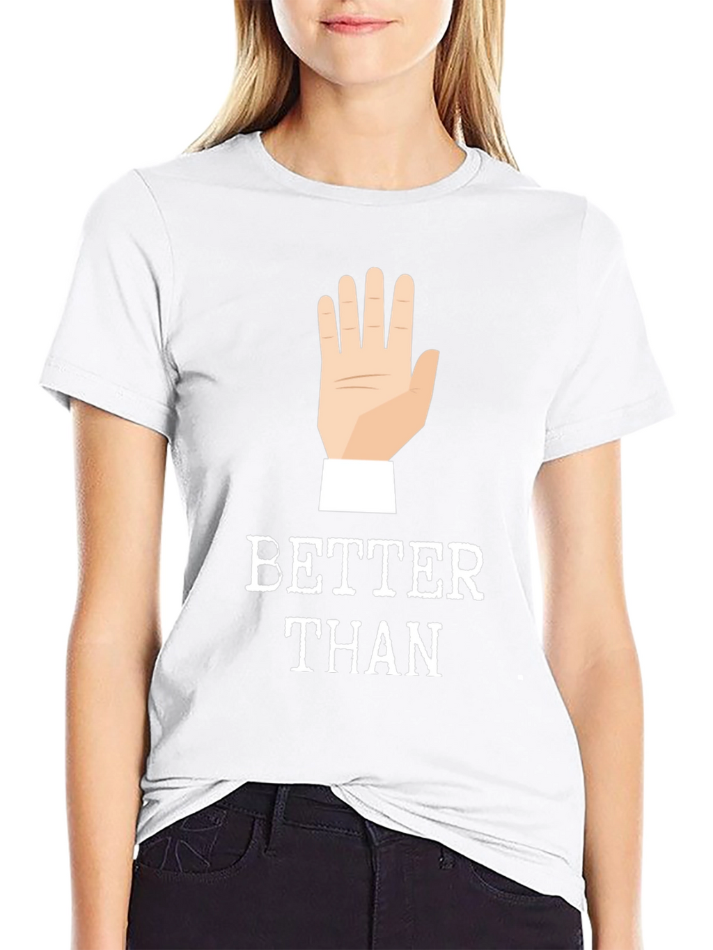 Better Than 🖐️ Funny Graphic Tee