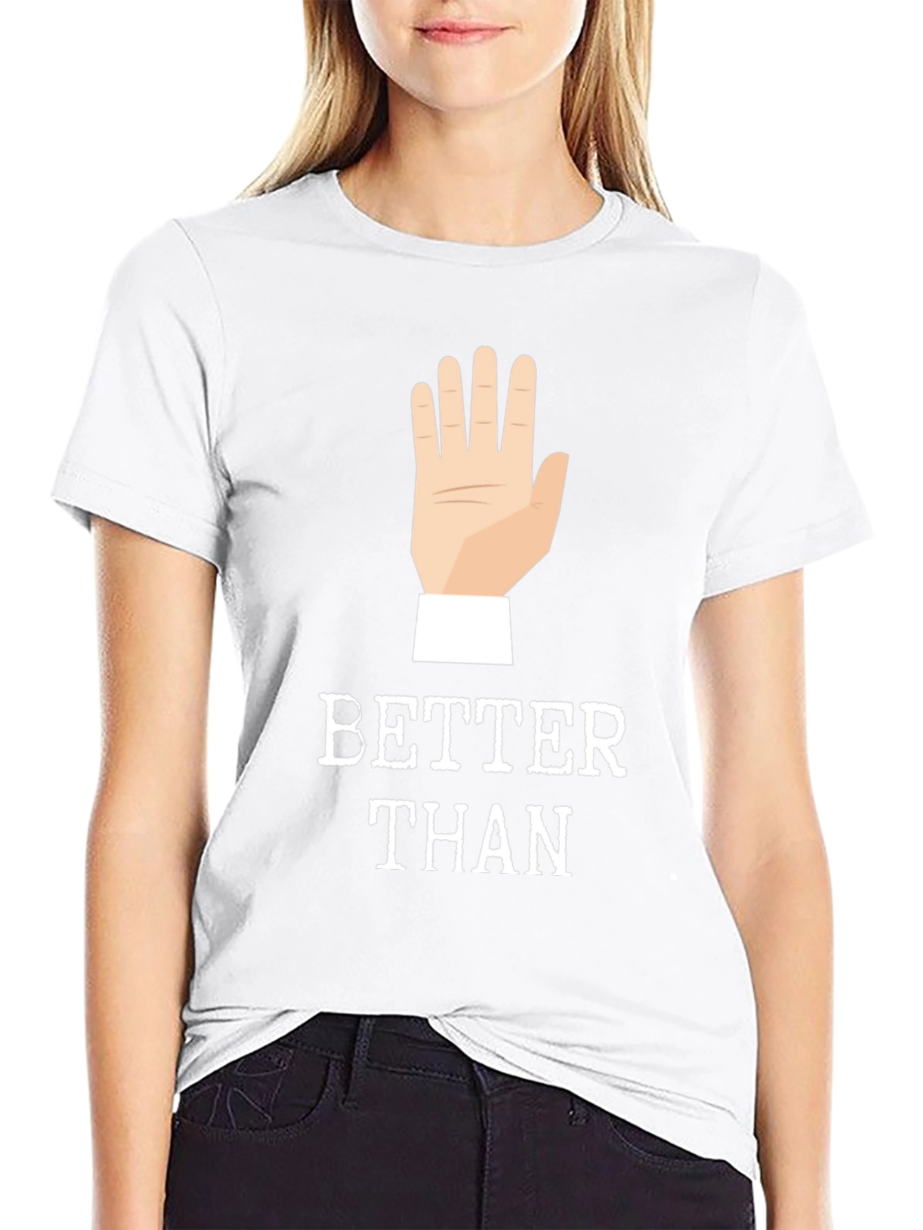 Better Than 🖐️ Funny Graphic Tee