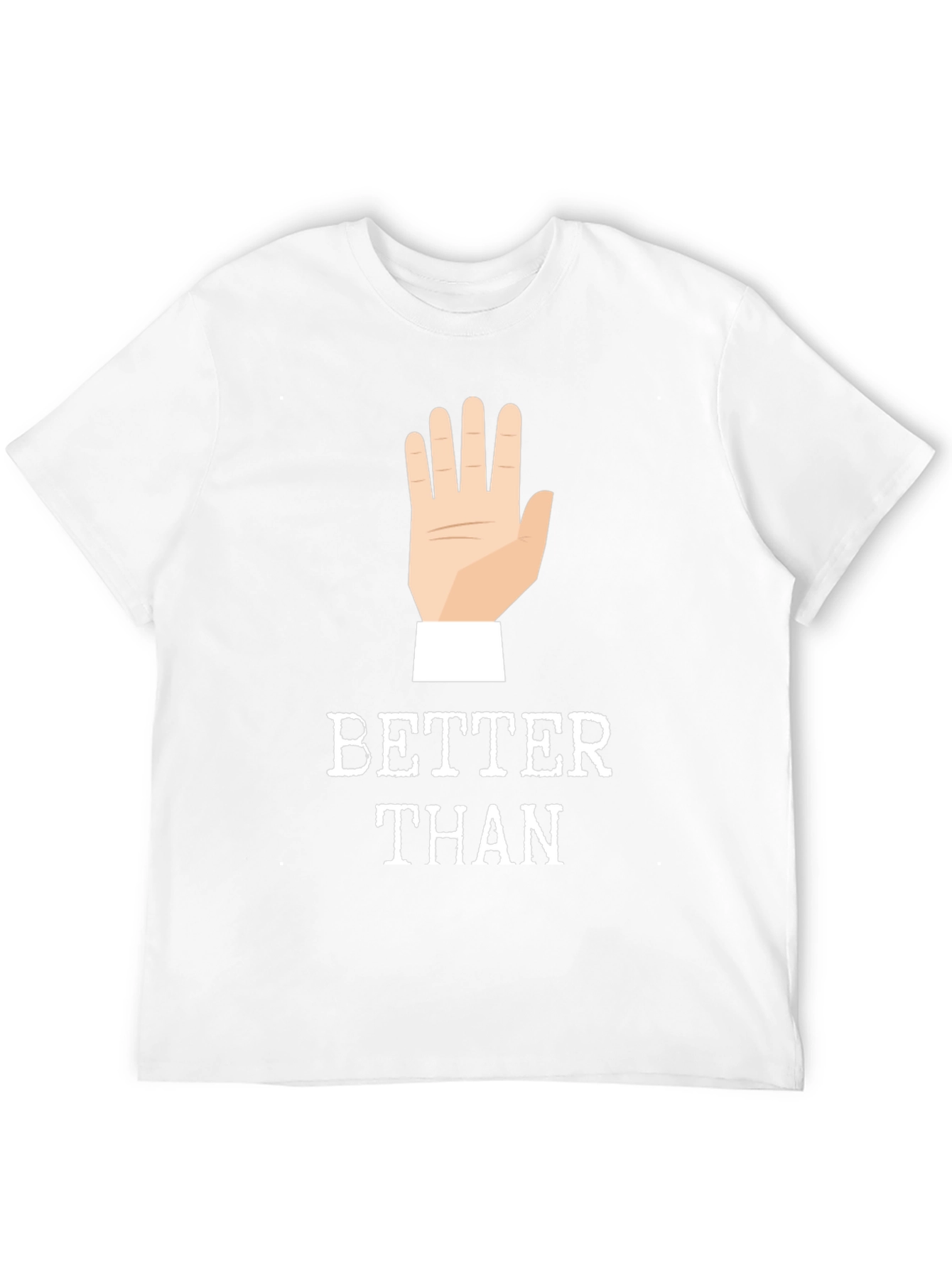 Better Than 🖐️ Funny Graphic Tee
