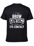 I Make Brow Contact T-Shirt