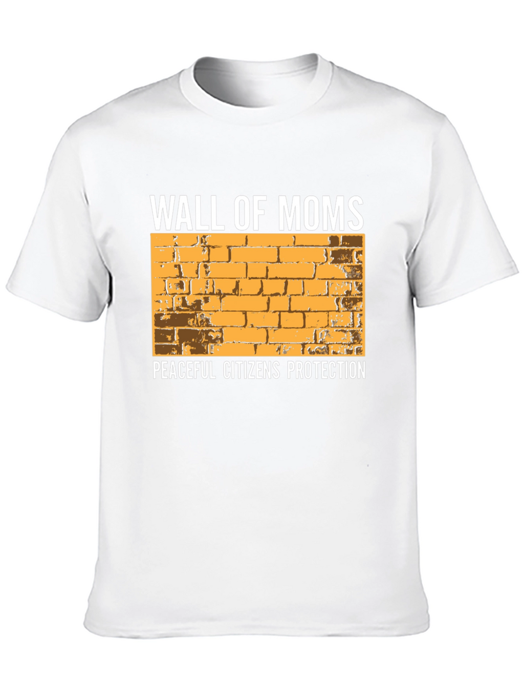 Wall of Moms Graphic Tee - Peaceful Citizens Protection