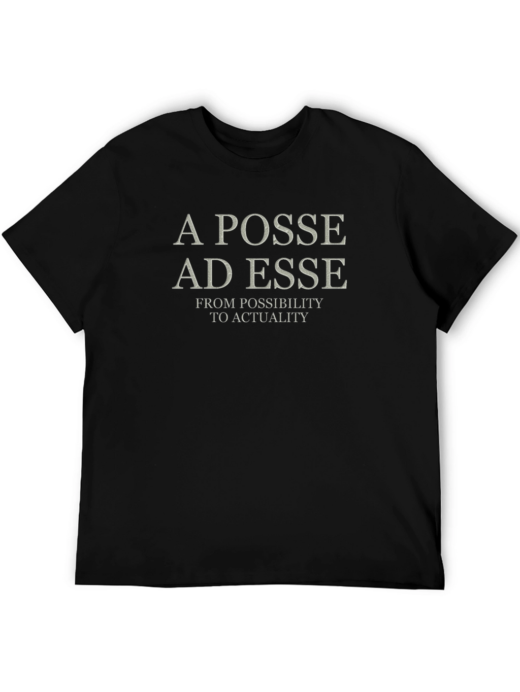 A Posse Ad Esse T-Shirt - Latin Philosophy Shirt