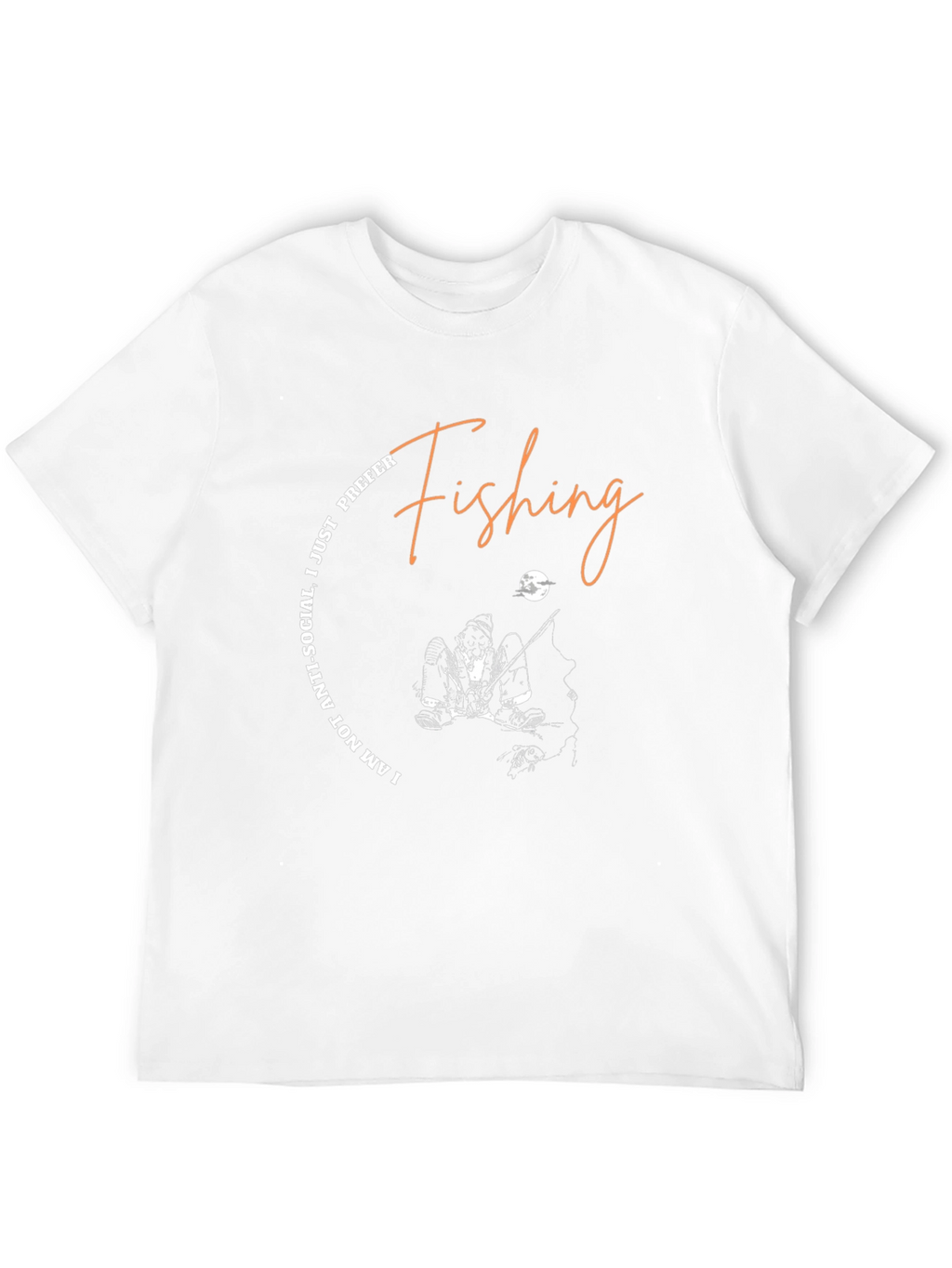 Fishing T-Shirt: Im Not Antisocial I Prefer Fishing!