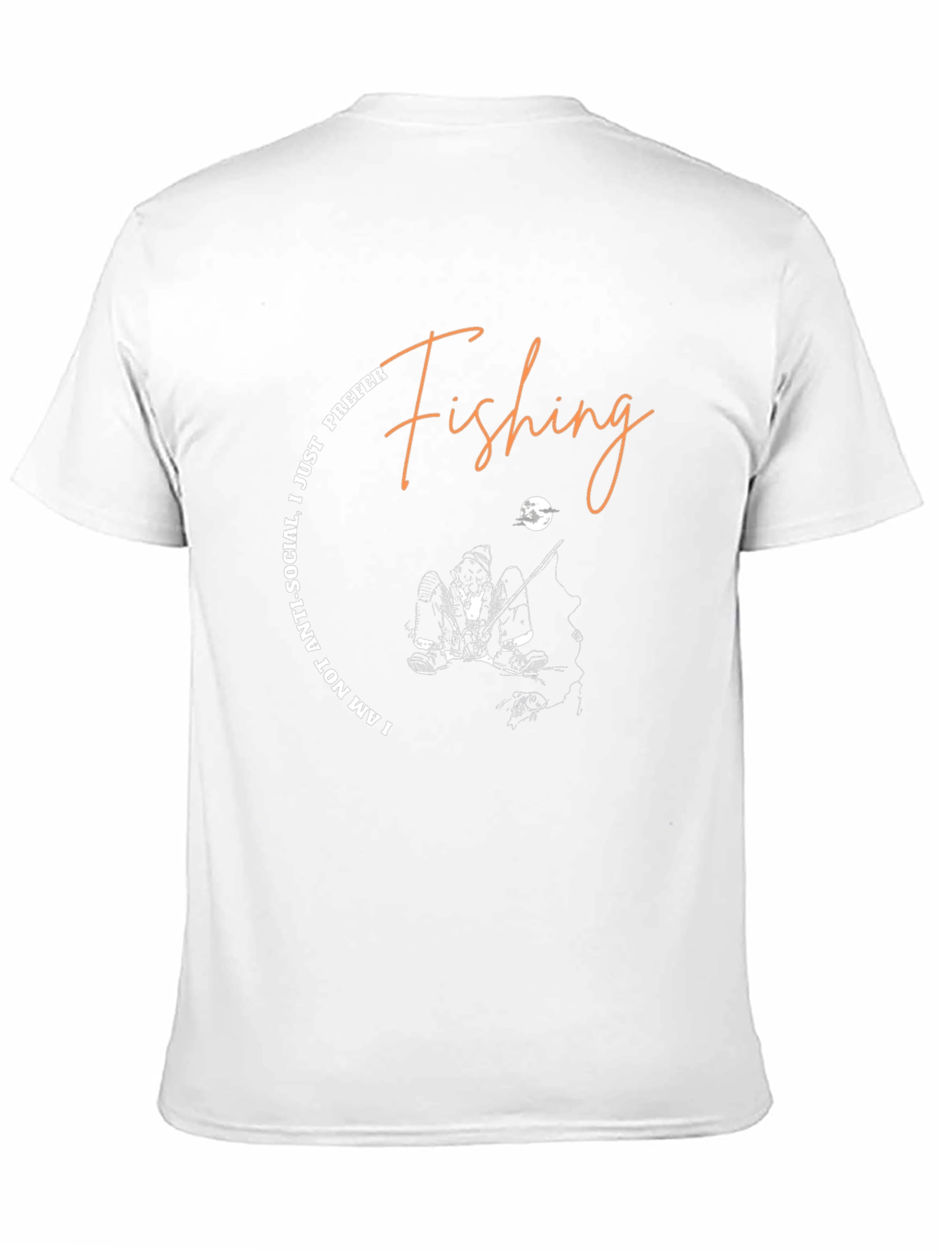 Fishing T-Shirt: Im Not Antisocial I Prefer Fishing!