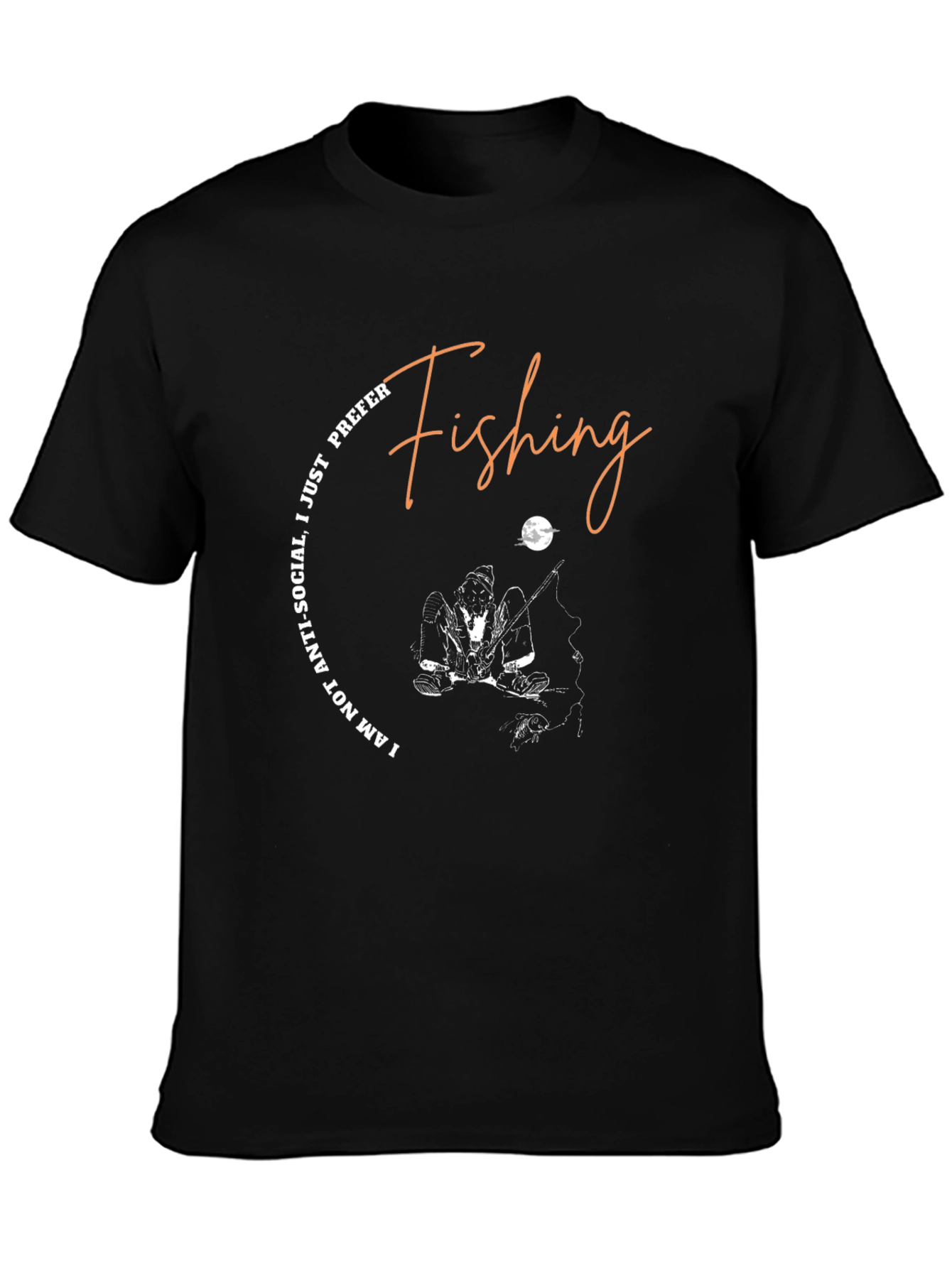 Fishing T-Shirt: Im Not Antisocial I Prefer Fishing!