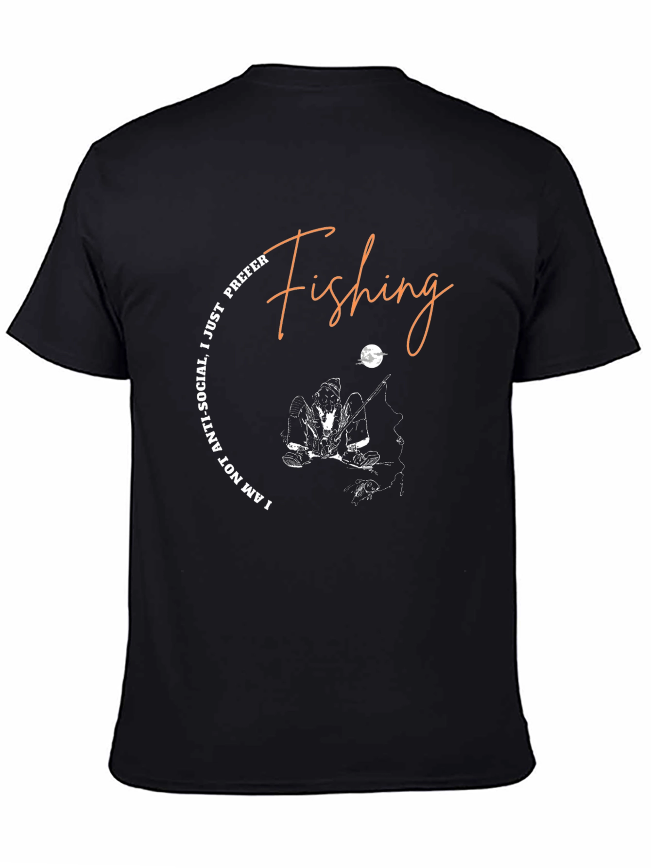 Fishing T-Shirt: Im Not Antisocial I Prefer Fishing!
