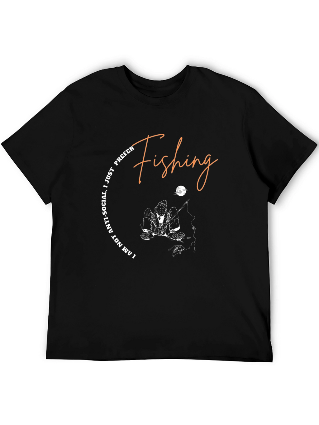Fishing T-Shirt: Im Not Antisocial I Prefer Fishing!