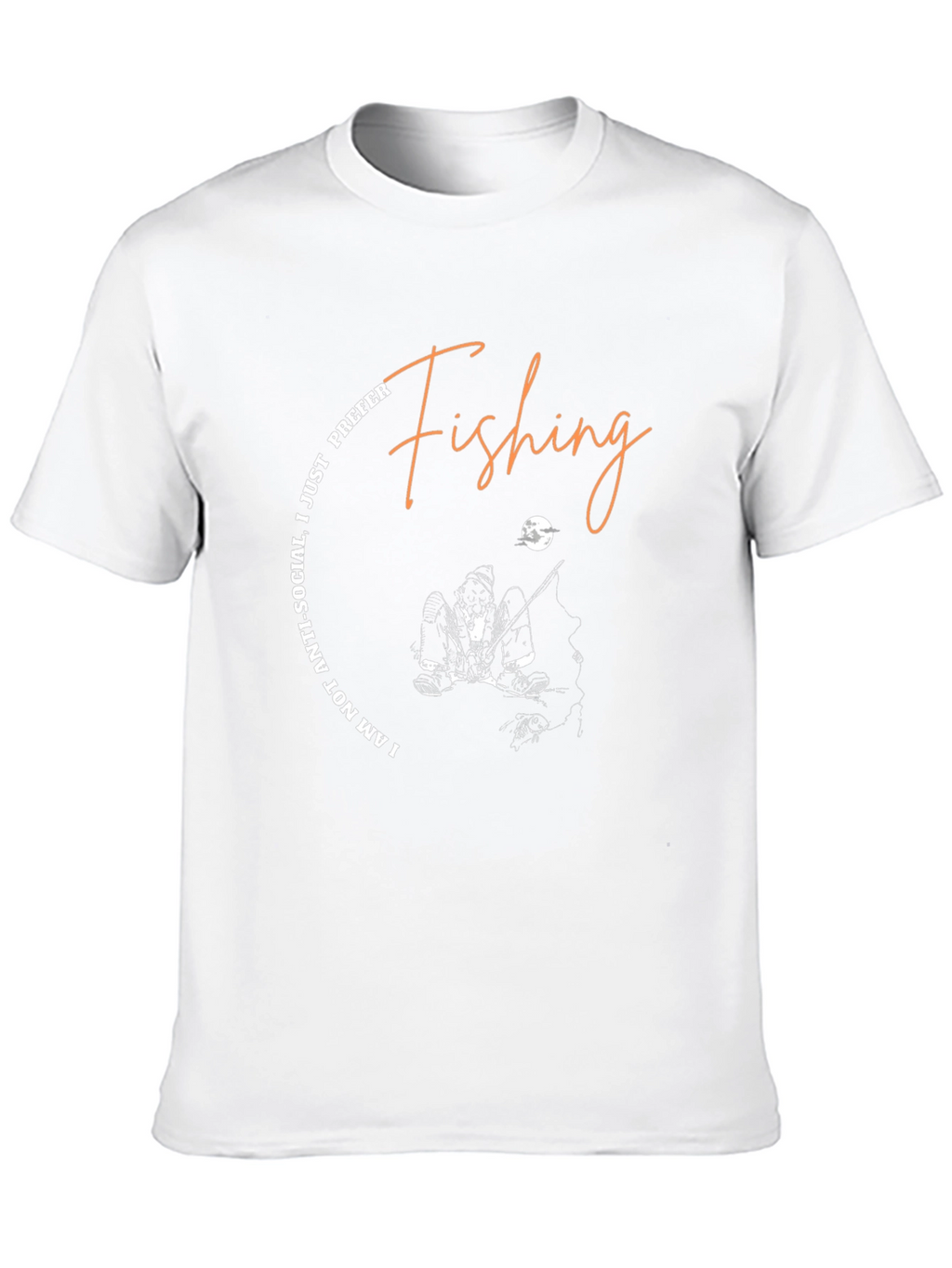 Fishing T-Shirt: Im Not Antisocial I Prefer Fishing!