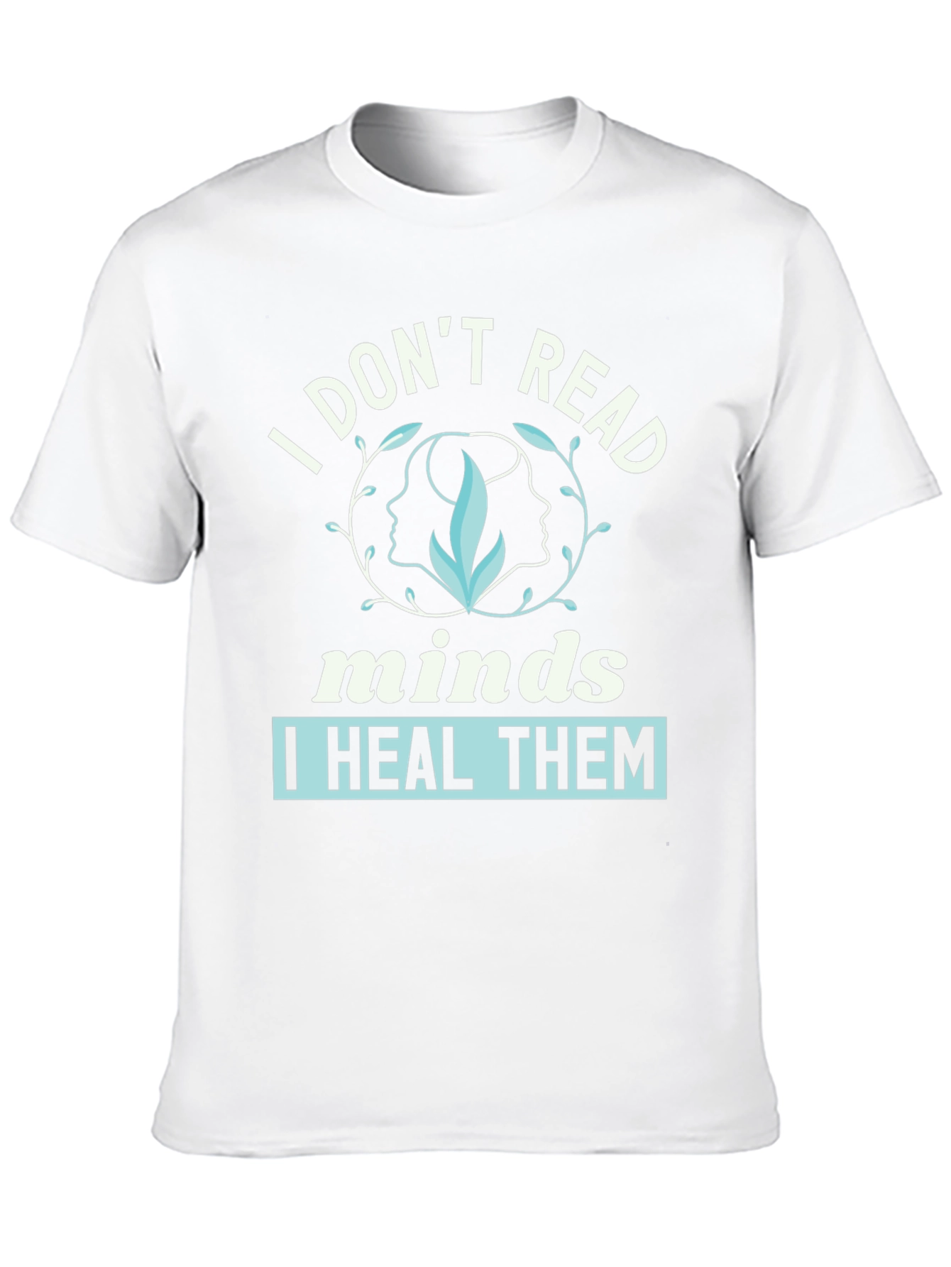 I Dont Read Minds I Heal Them Graphic Tee