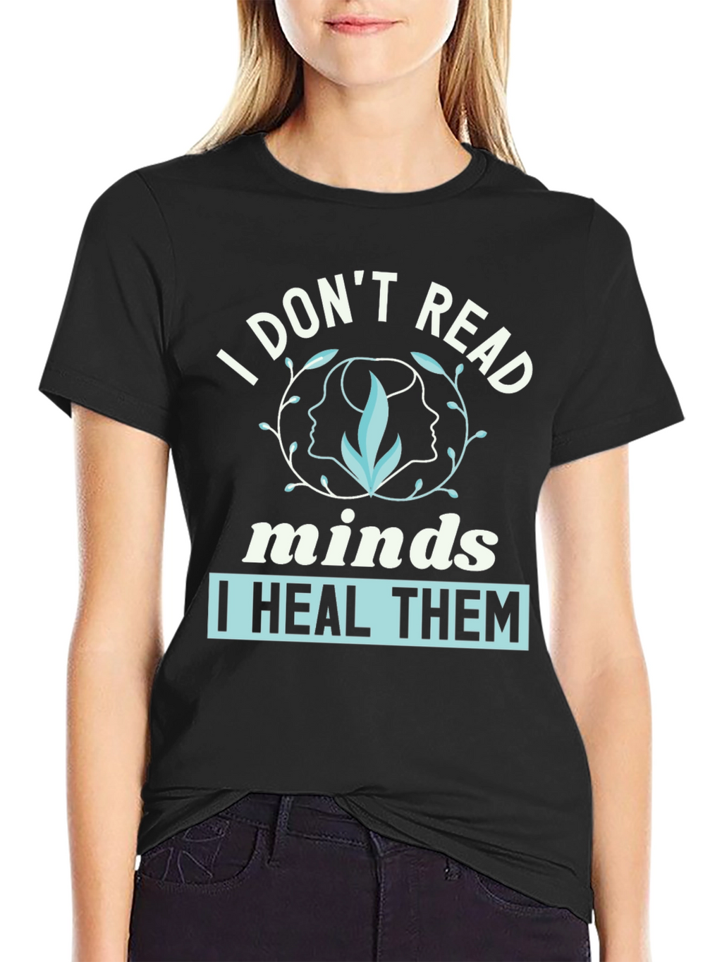 I Dont Read Minds I Heal Them Graphic Tee